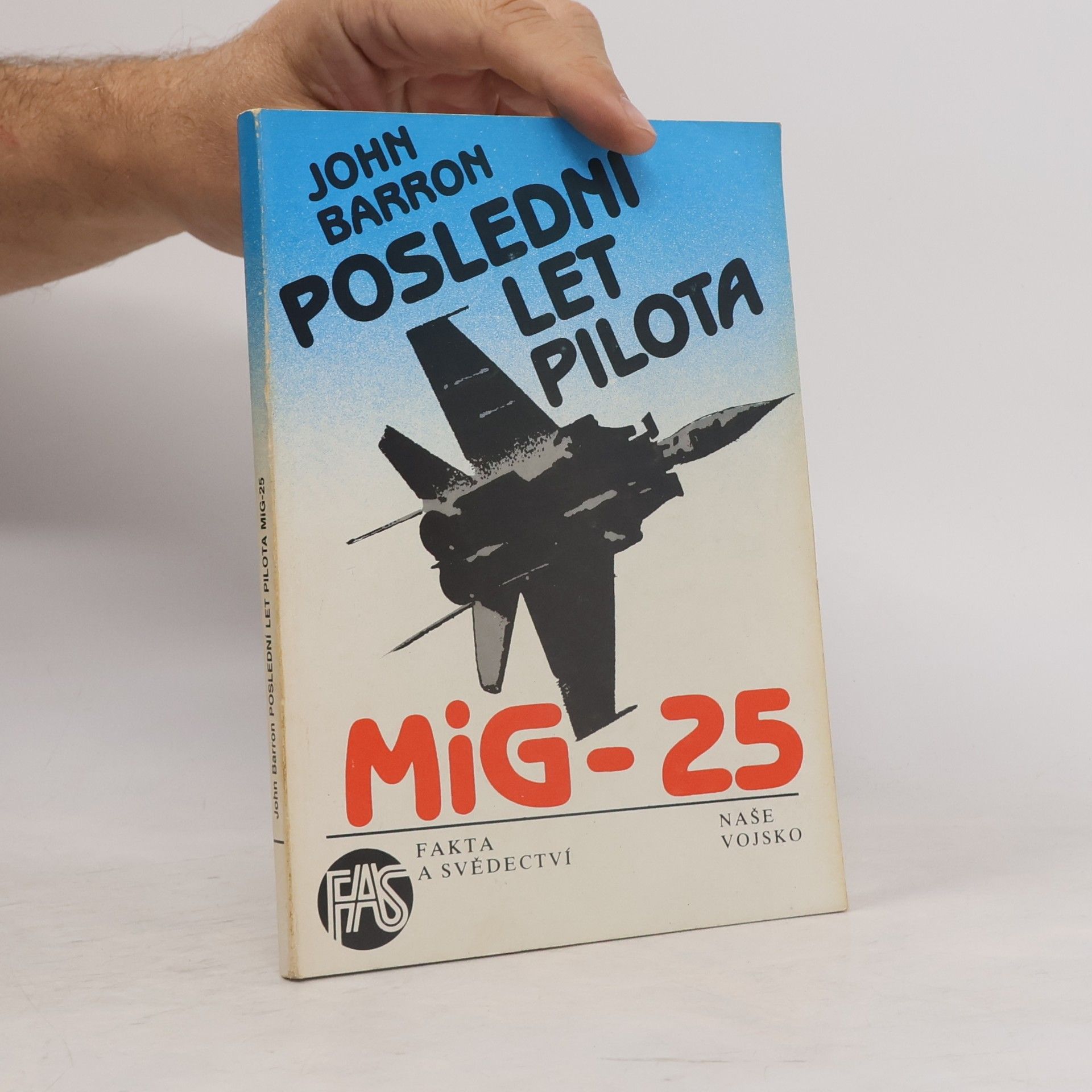 Barron John Poslední let pilota MiG-25