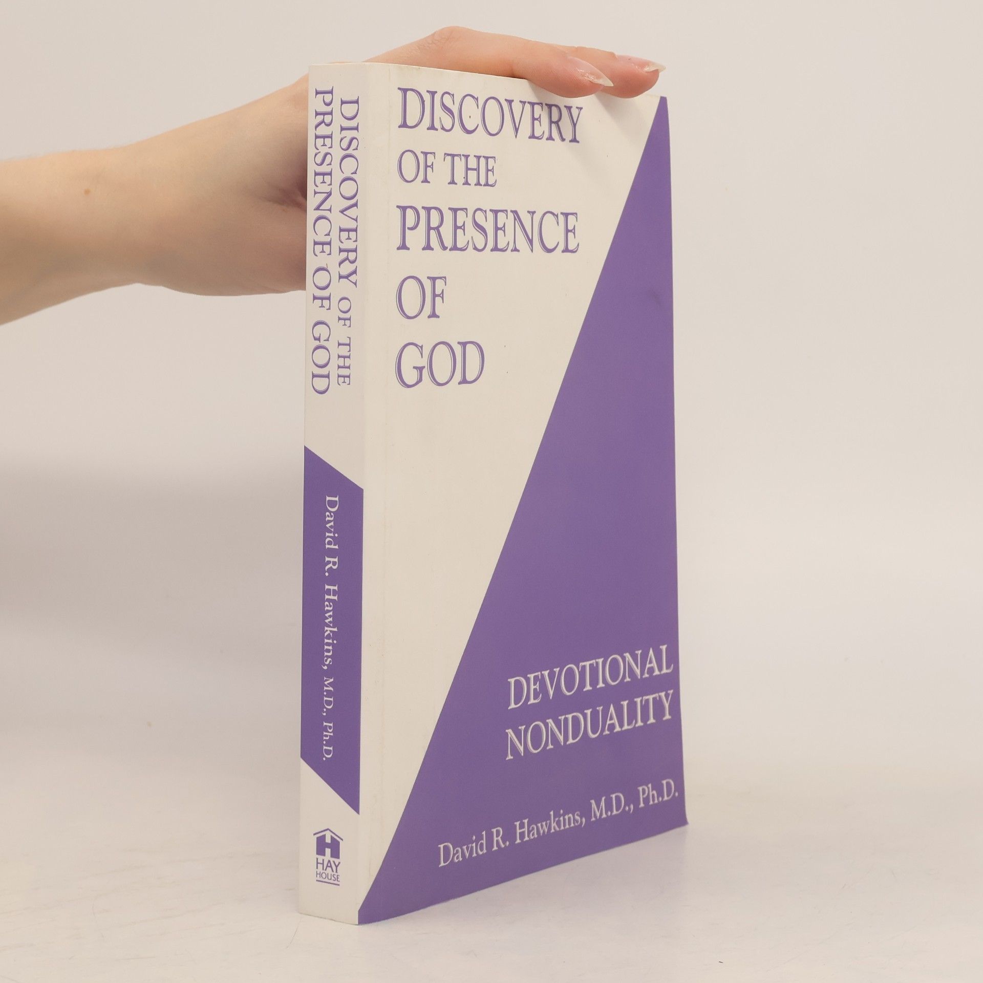 David R. Hawkins Discovery of the Presence of God: Devotional Nonduality