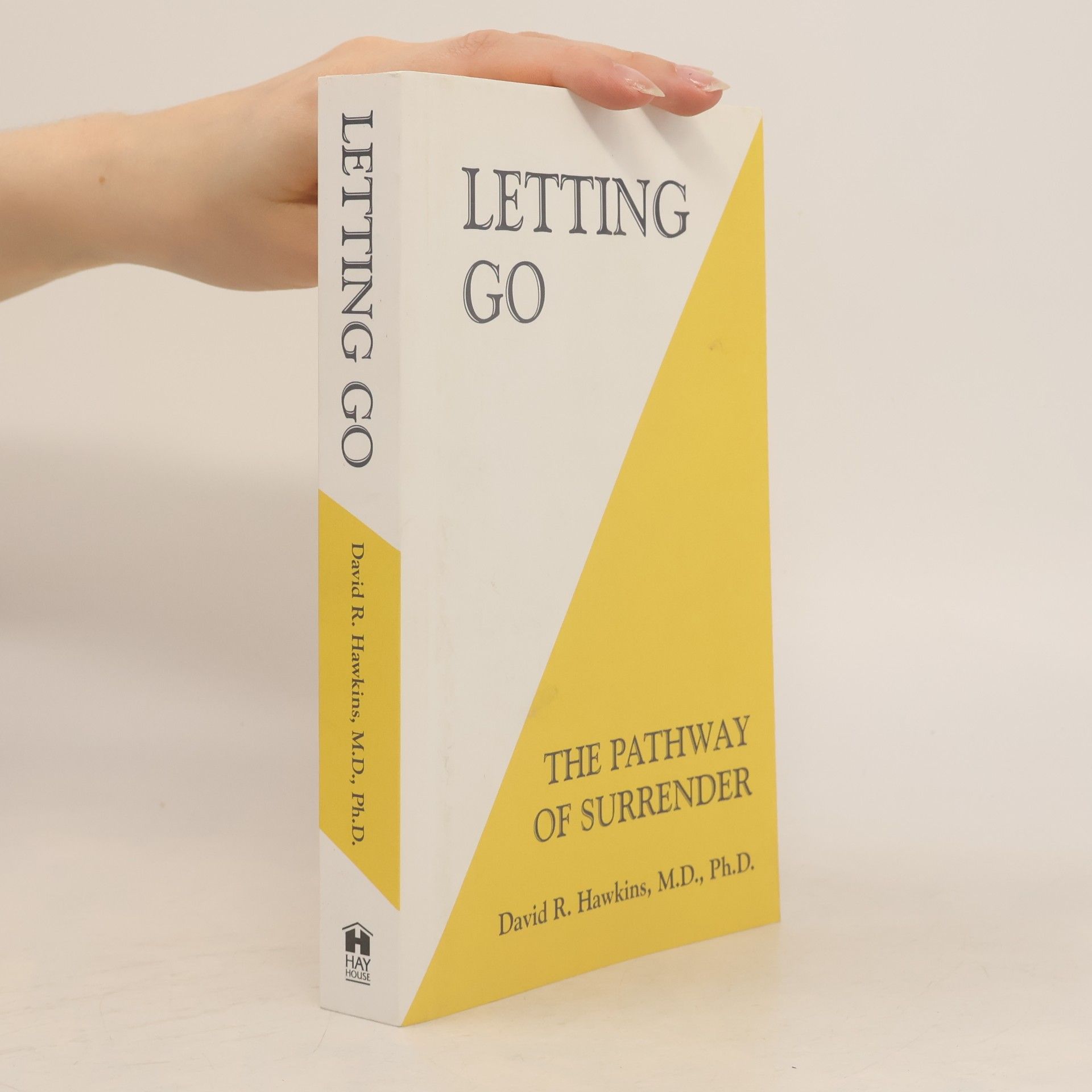 David R. Hawkins Letting go : the pathway of surrender