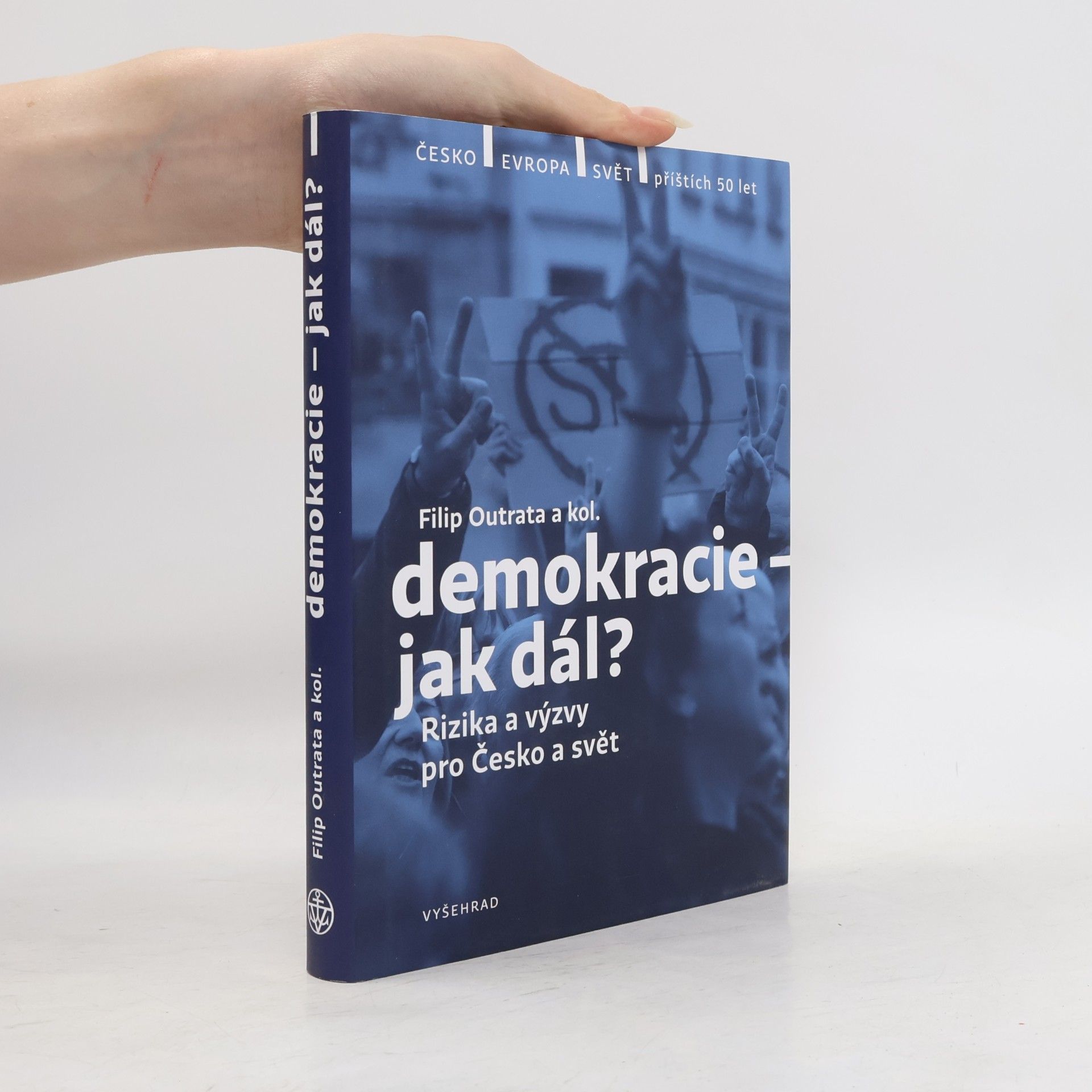 Petr Balla Demokracie - jak dál? : rizika a výzvy pro Česko a svět