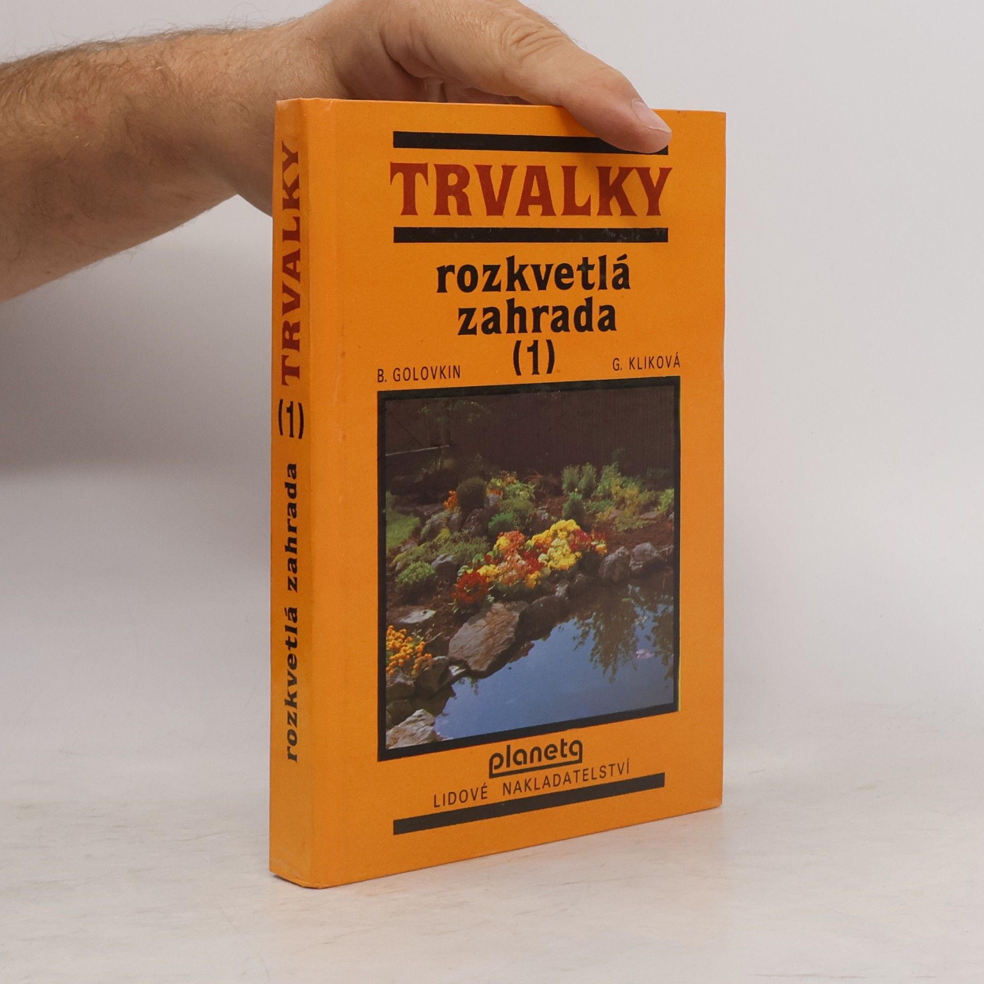 Gabriela Kliková Trvalky - 1: Rozkvětlá zahrada