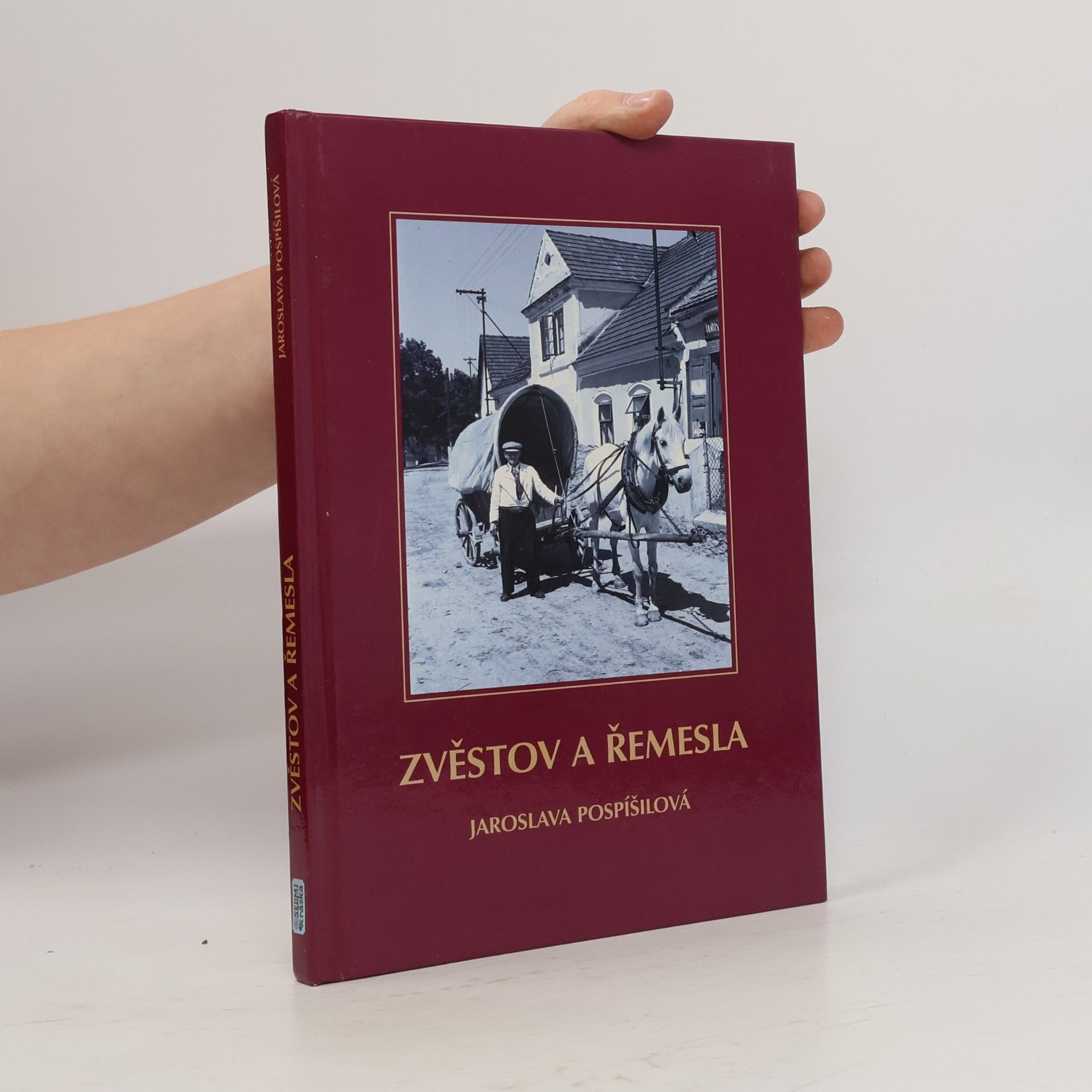 Jaroslava Pospíšilová Zvěstov a řemesla