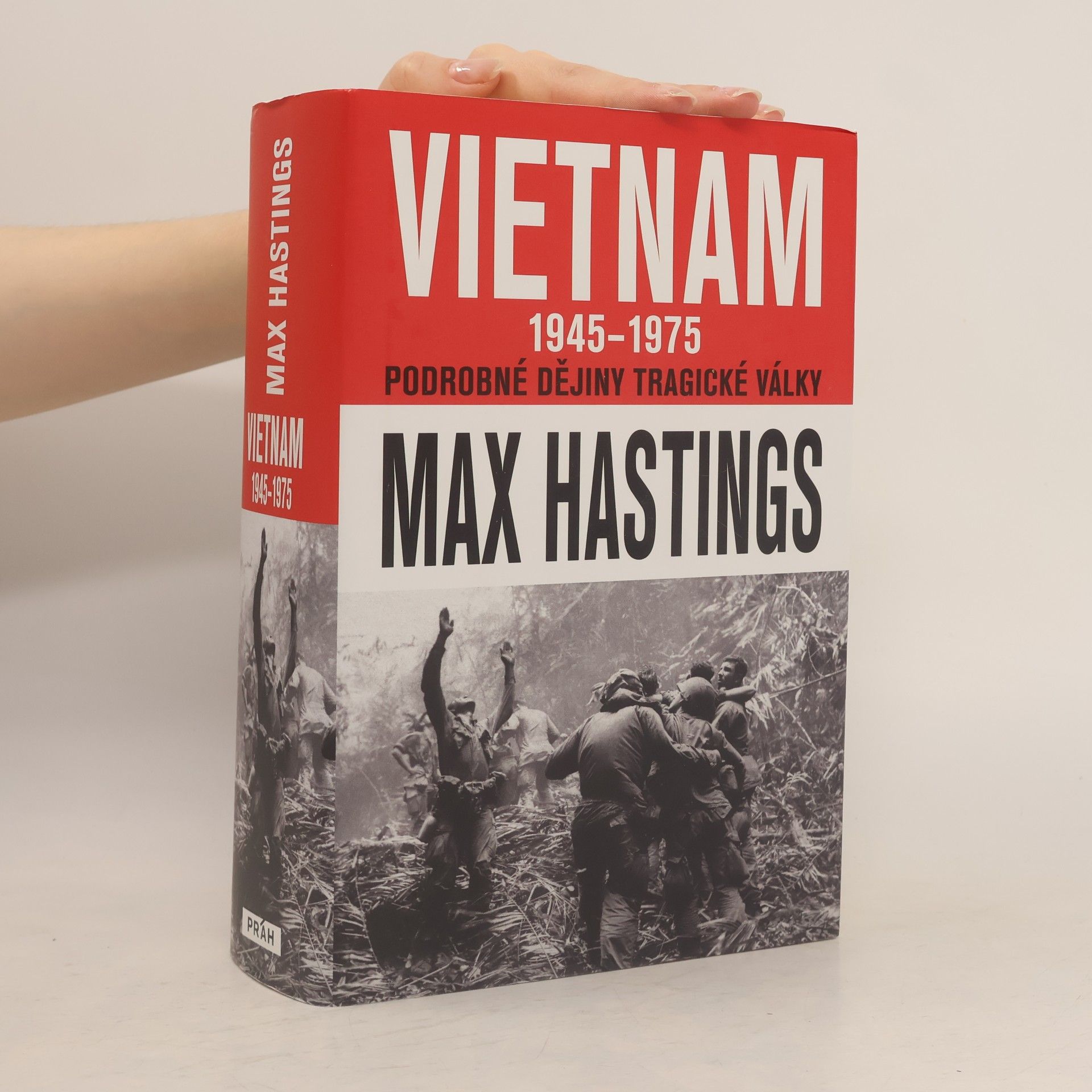 Max Hastings Vietnam 1945-1975 : podrobné dějiny tragické války