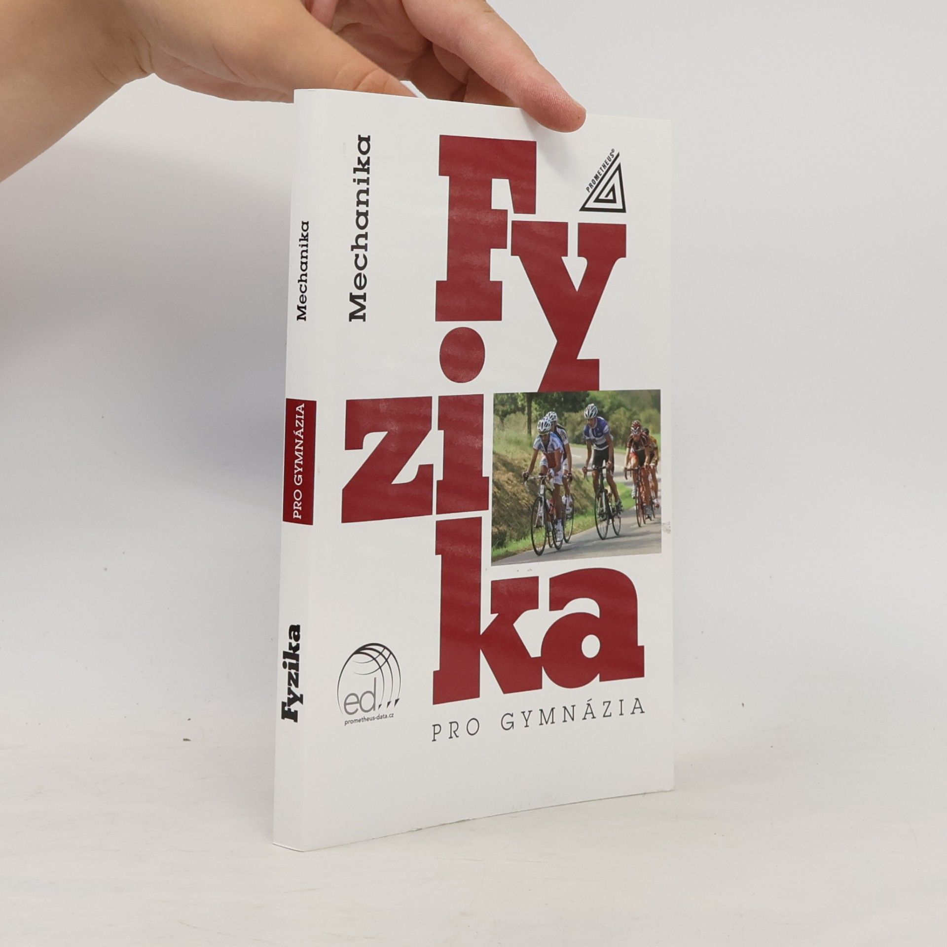 Kolektiv autorů Fyzika pro gymnázia. Mechanika