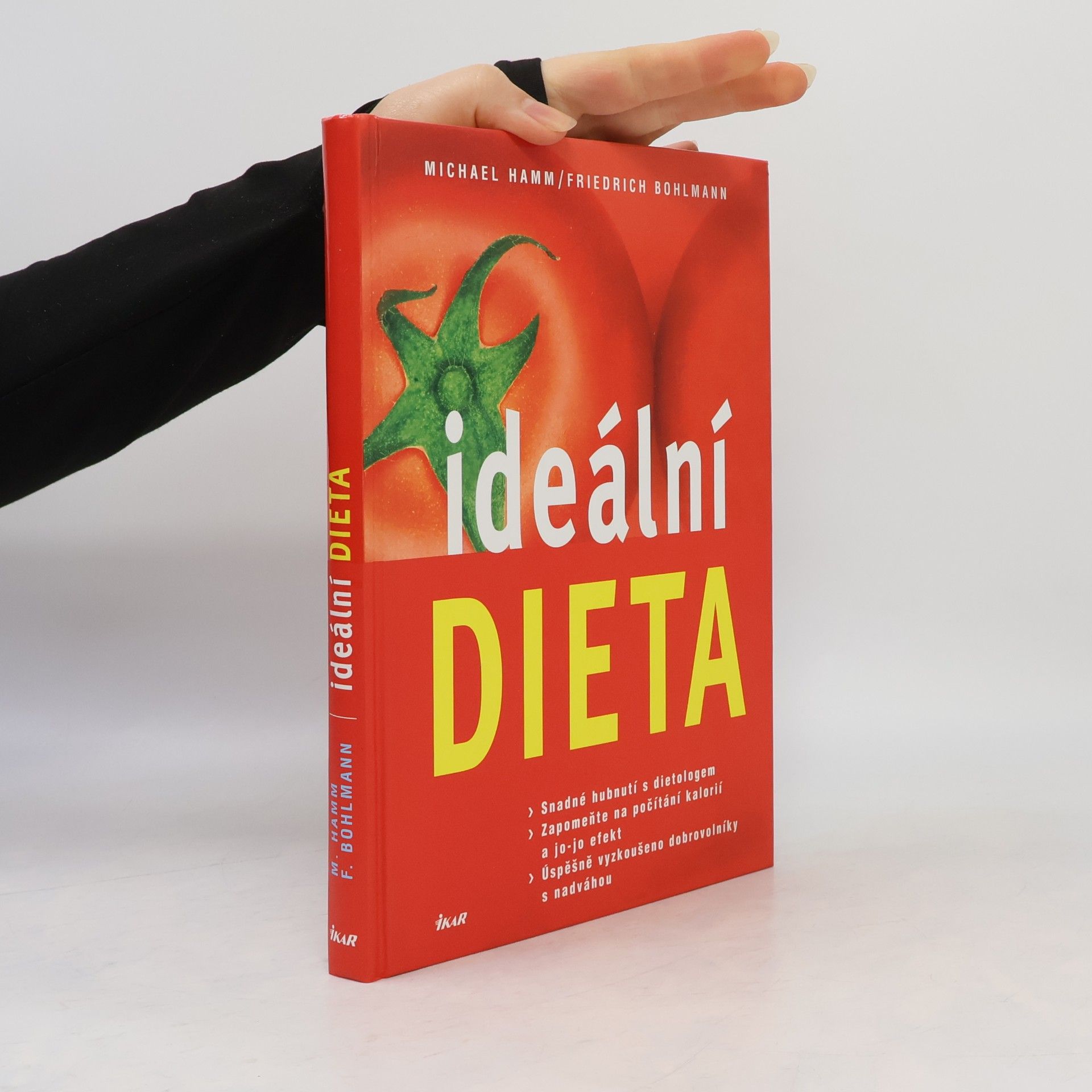 Friedrich Bohlmann Ideální dieta: Snadné hubnutí s dietologem: Zapomeňte na počítání kalorií a jo-jo efekt : úspěšně vyzkoušeno dobrovolníky s nadváhou