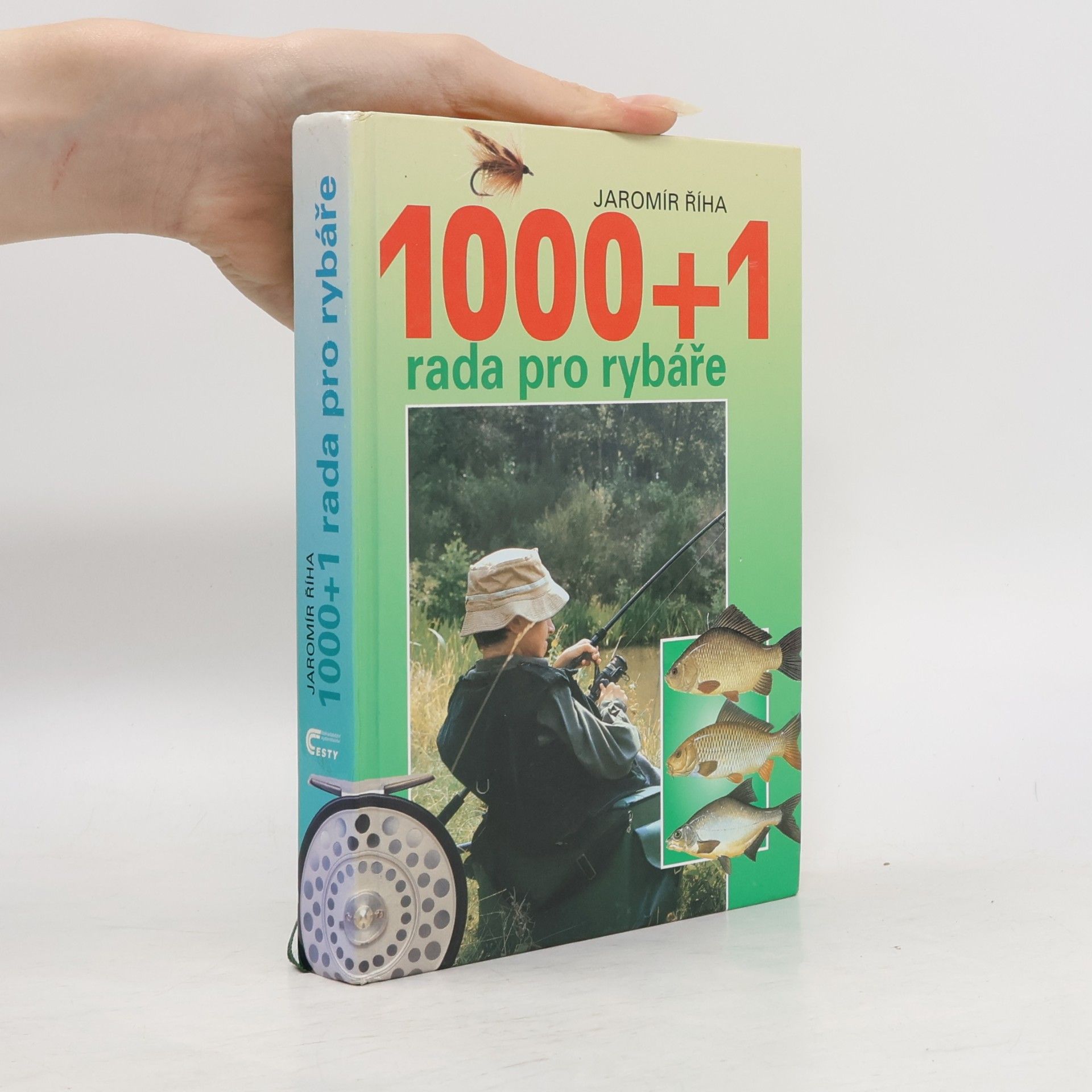 Jaromír Říha 1000 + 1 rada pro rybáře