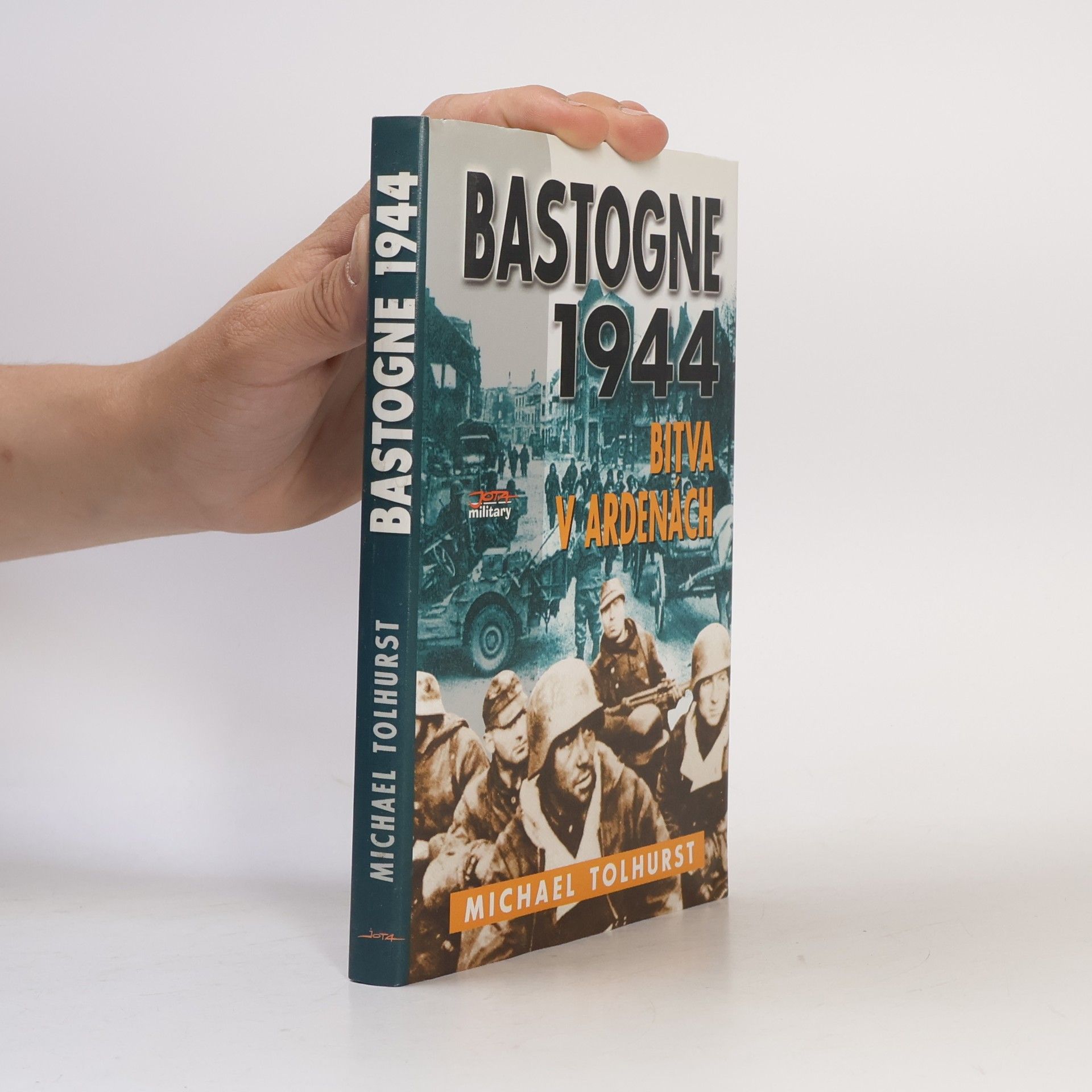 Michael Tolhurst Bastogne: Bitva v Ardenách