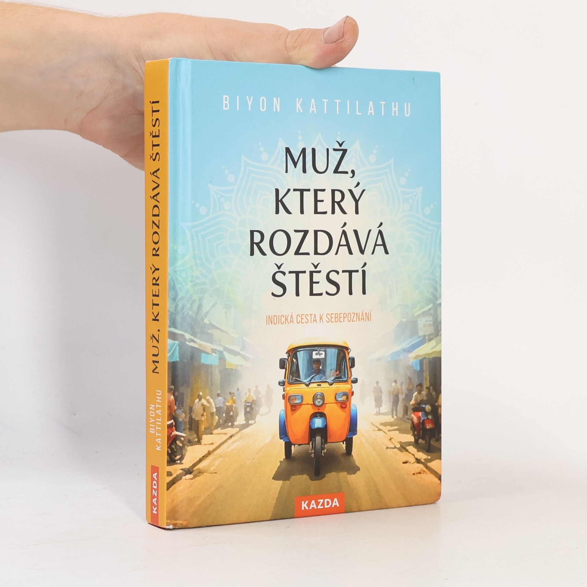 Biyon Kattilathu Muž, který rozdává štěstí: indická cesta k sebepoznání