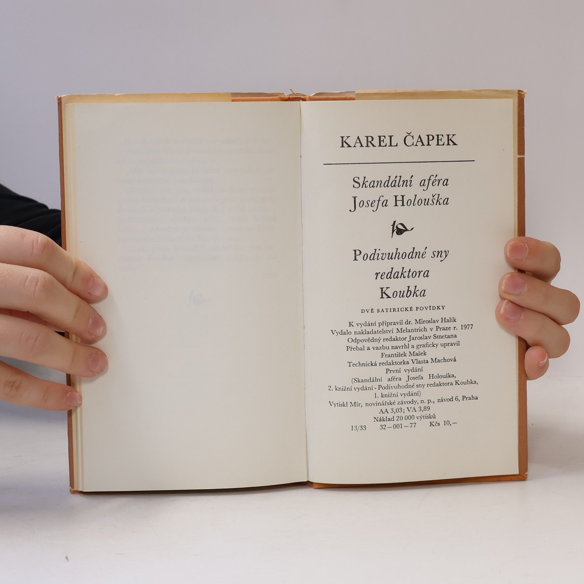 Karel Čapek Skandální aféra Josefa Holouška. Podivuhodné sny redaktora Koubka