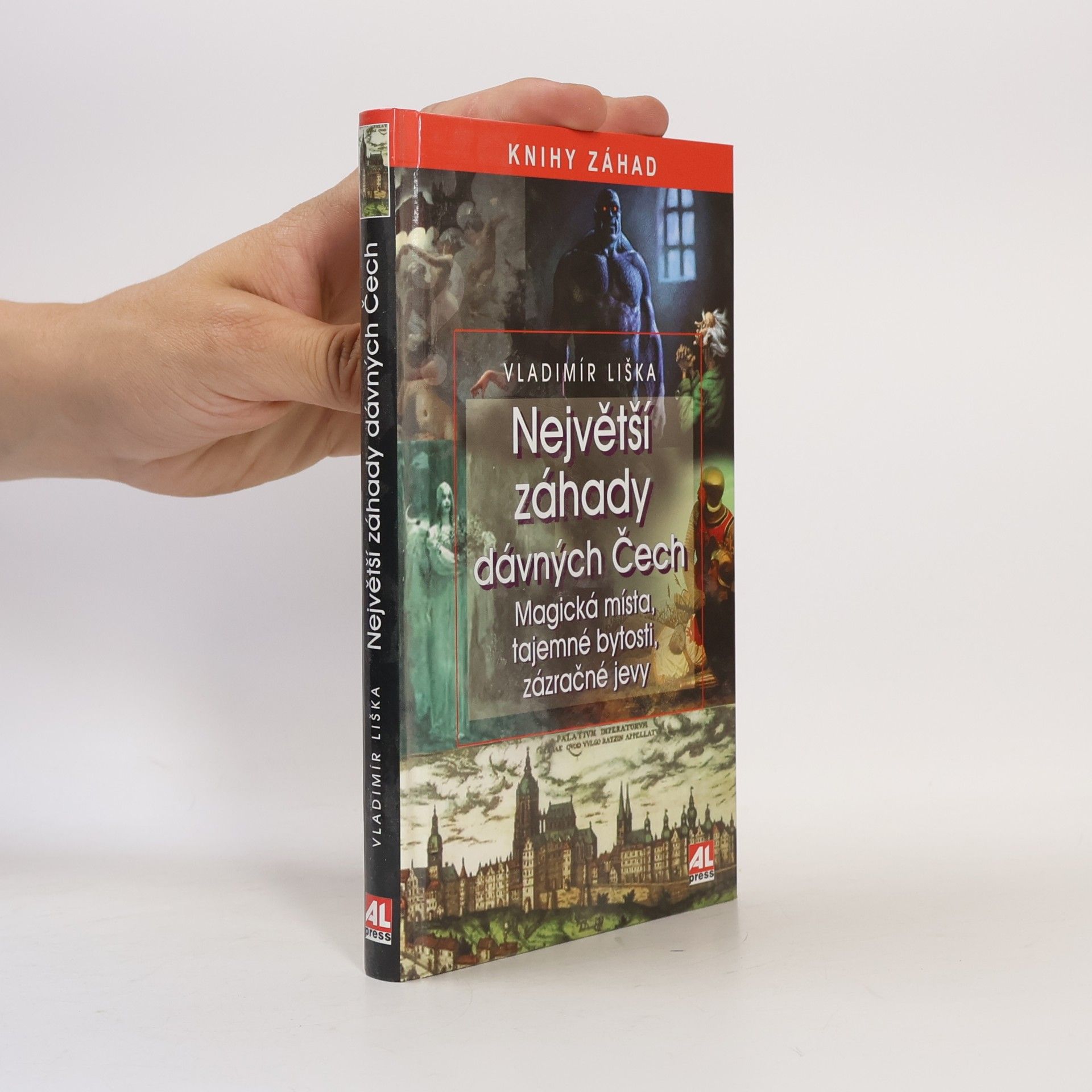 Vladimír Liška Největší záhady dávných Čech. Magická místa, tajemné bytosti, zázračné jevy