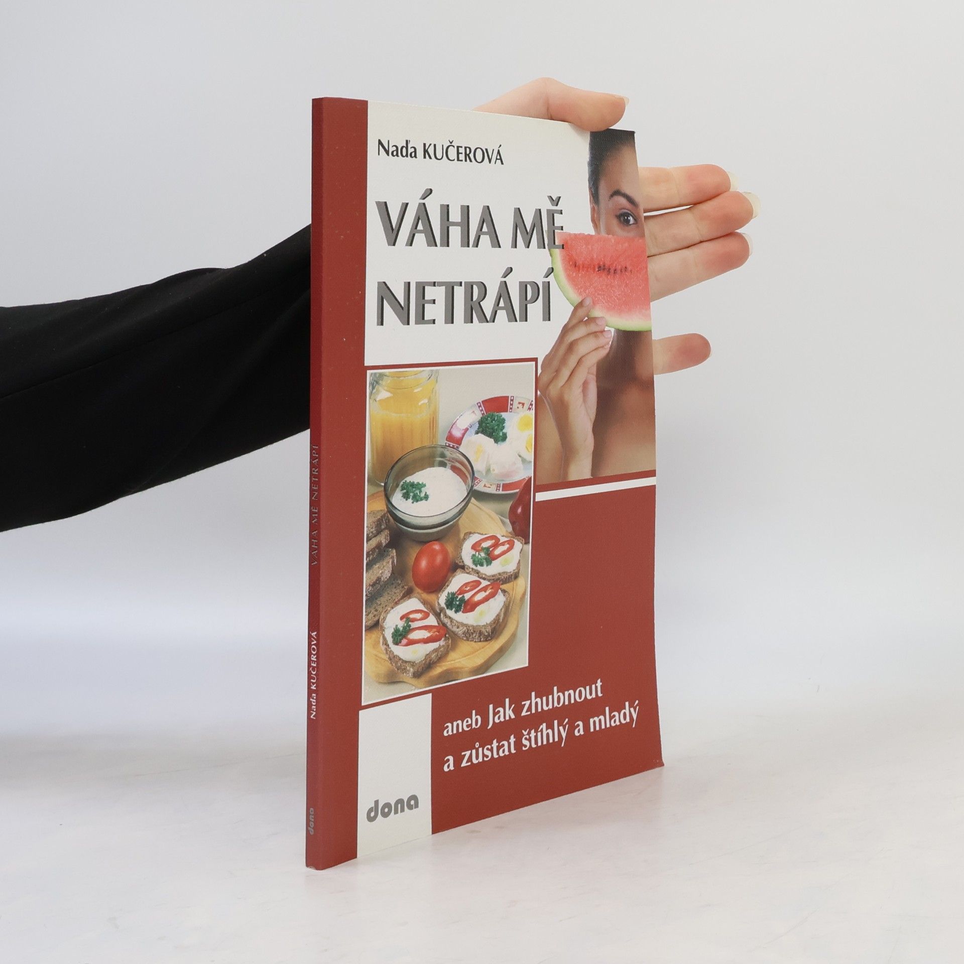 Naďa Kučerová Váha mě netrápí aneb jak zhubnout a zůstat štíhlý a mladý