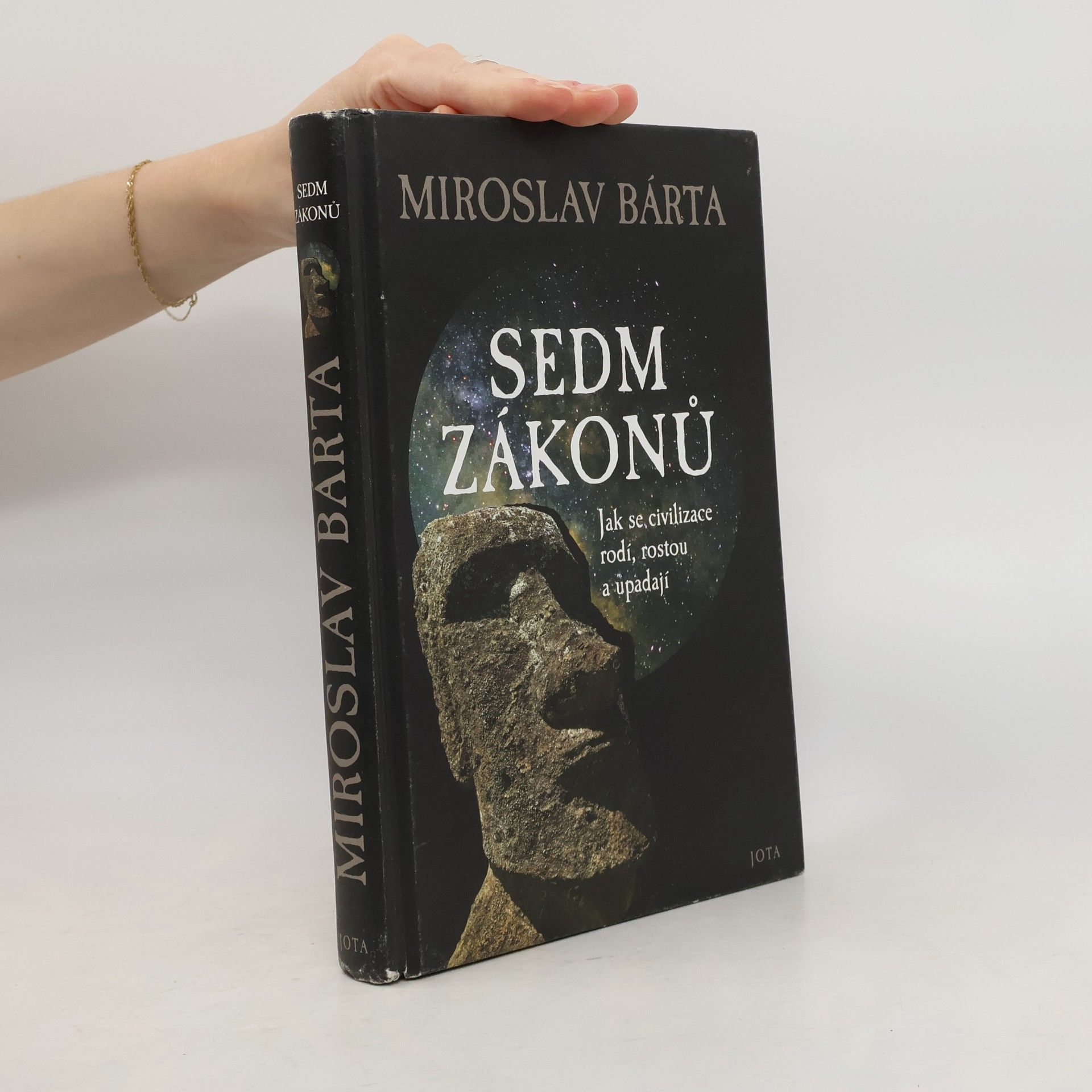 Miroslav Bárta Sedm zákonů: Jak civilizace vznikají, dosahují vrcholu a upadají