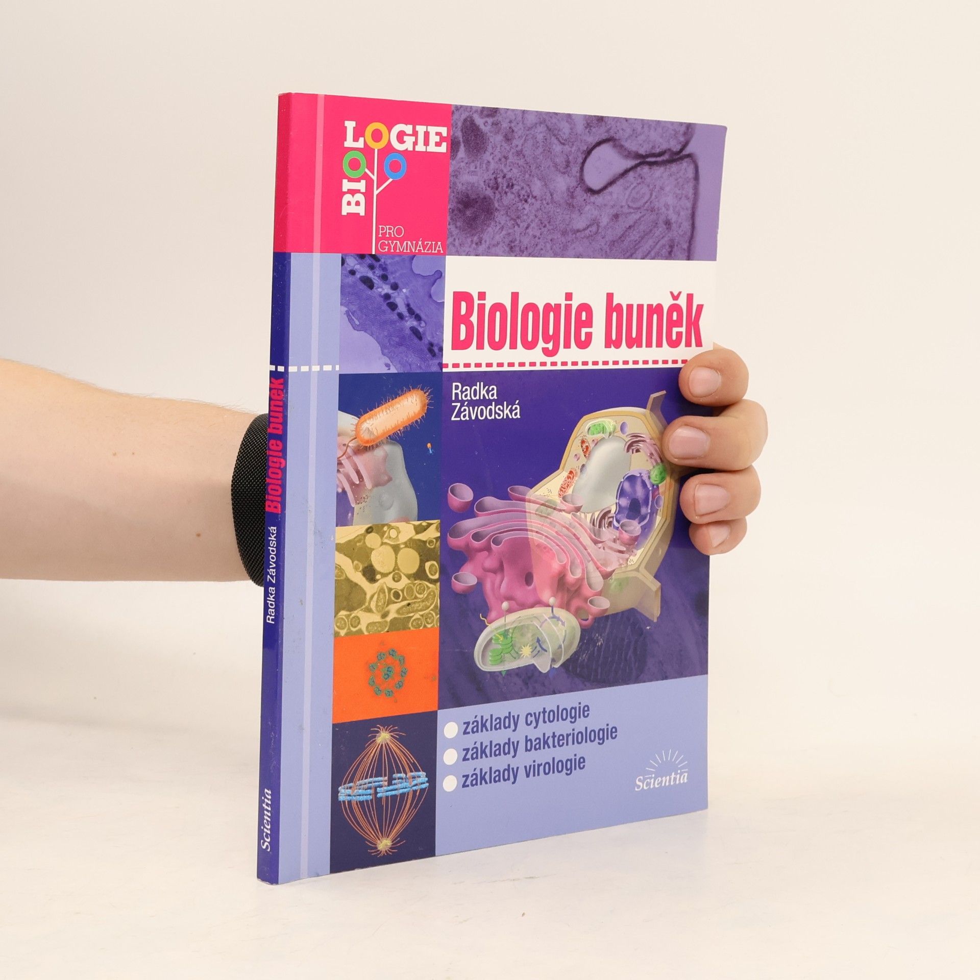 Radka Závodská Biologie buněk: Základy cytologie, bakteriologie, virologie