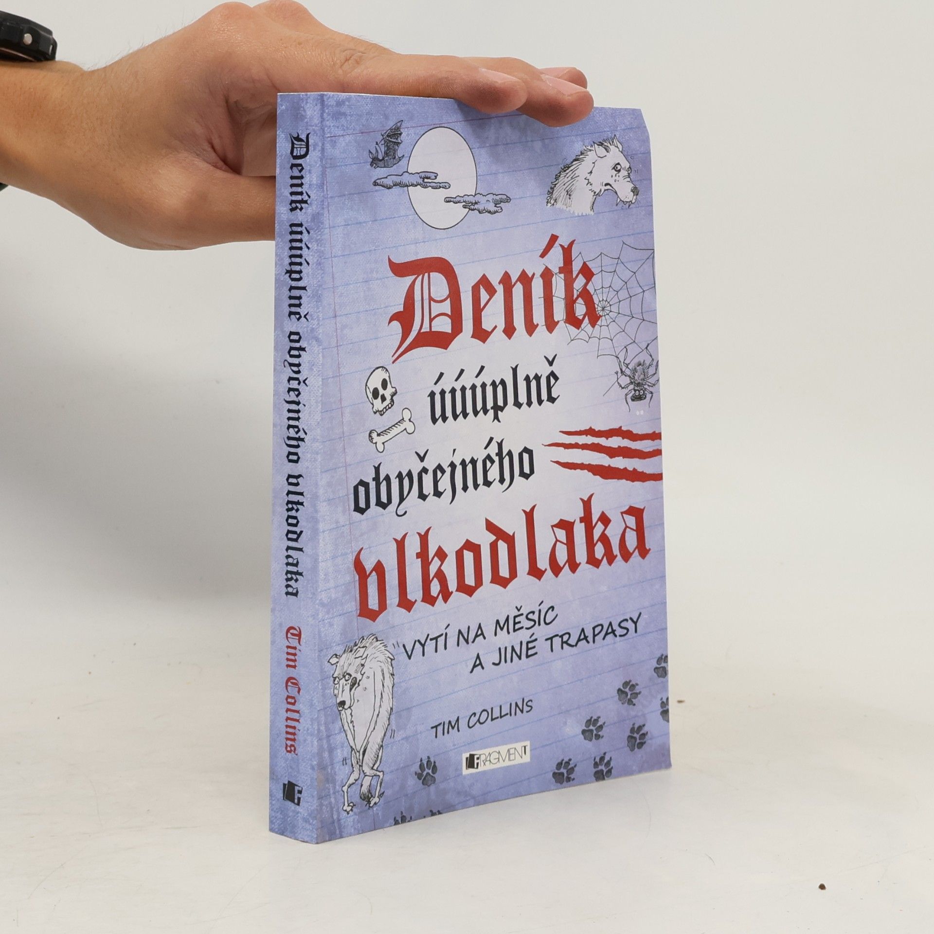Tim Collins Deník úúúplně obyčejného vlkodlaka: Vytí na měsíc a jiné trapasy