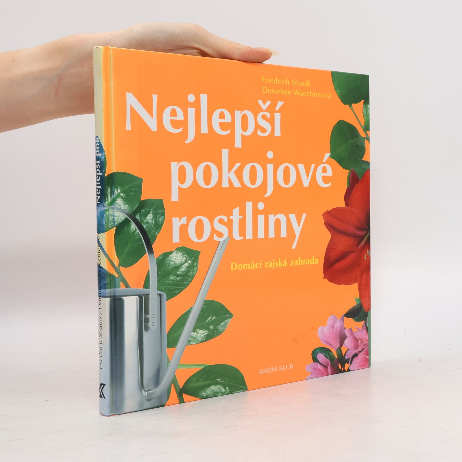 Friedrich Strauß Nejlepší pokojové rostliny: Domácí rajská zahrada