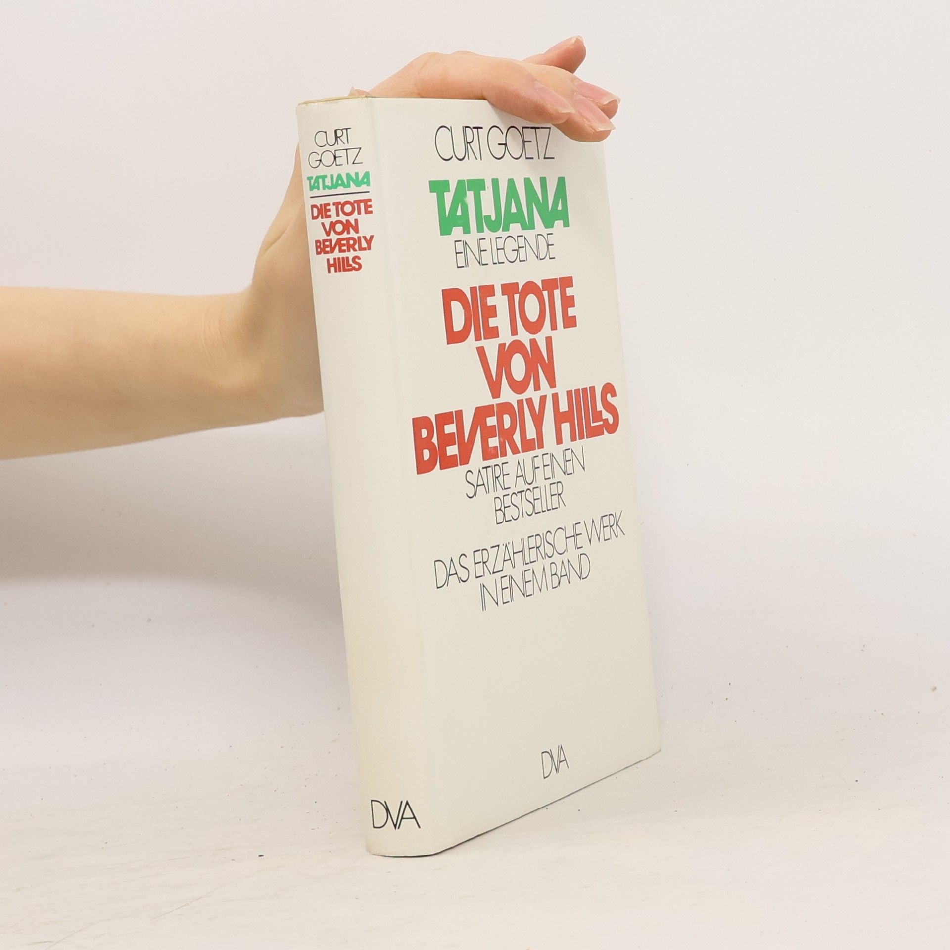 Curt Goetz Tatjana / Die Tote von Beverly Hills. Satire auf einen Bestseller