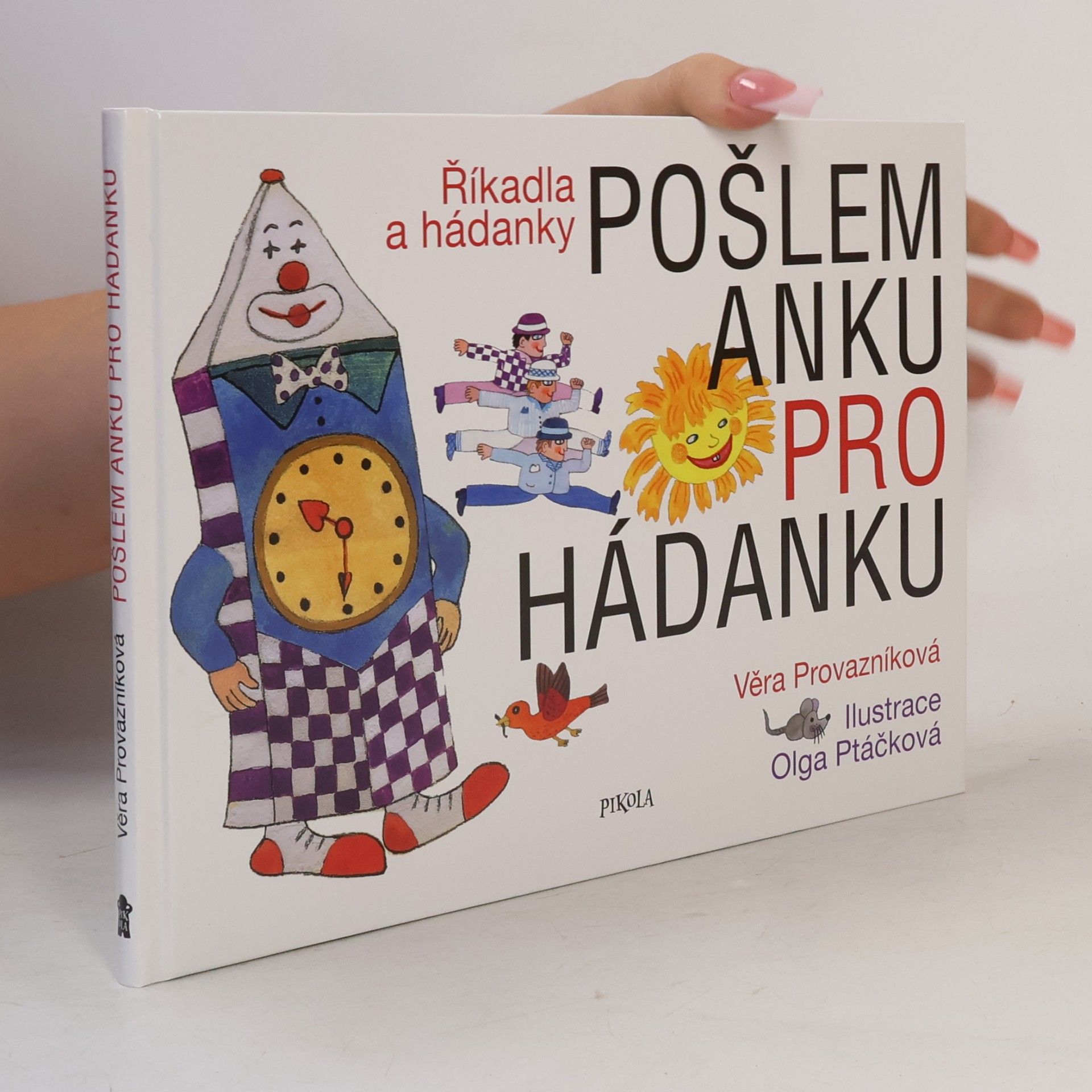 Olga Ptáčková Pošlem Anku pro hádanku : říkadla a hádanky