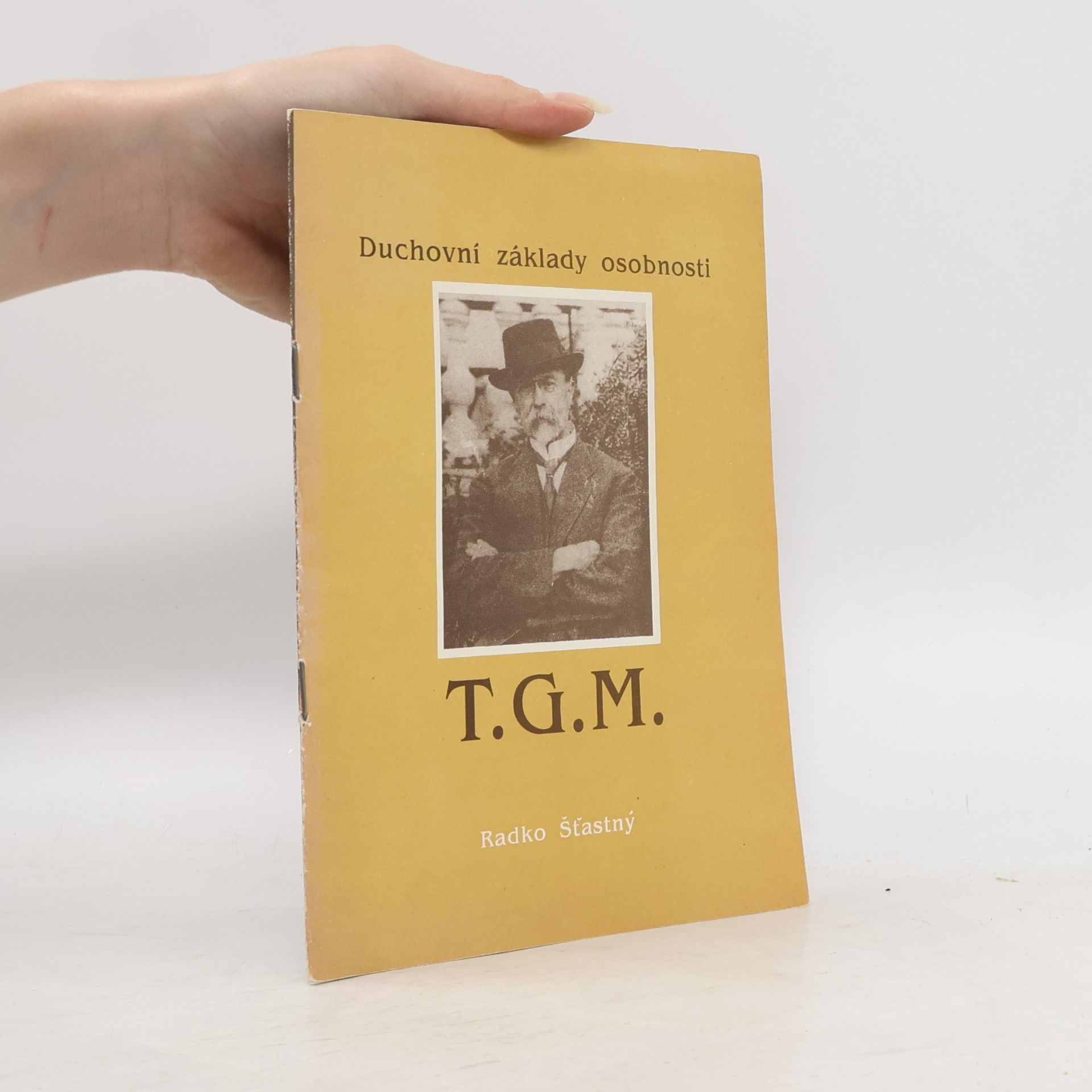 Radko Šťastný Duchovní základy osobnosti T.G.M.
