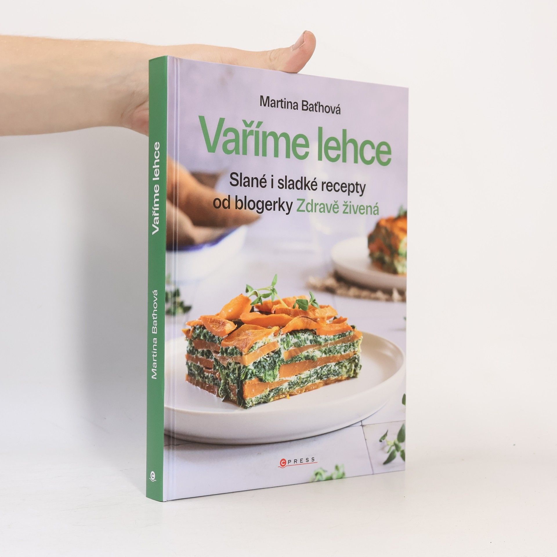 Martina Baťhová Vaříme lehce: Slané i sladké recepty od blogerky Zdravě živená