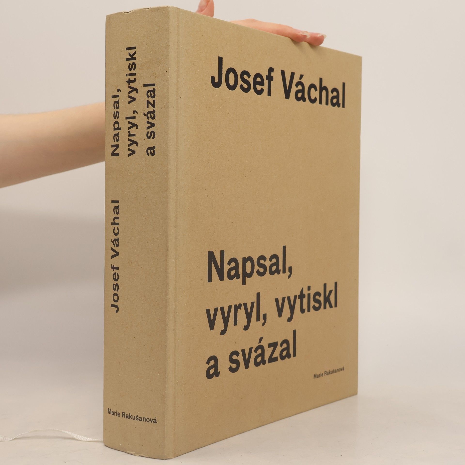 Josef Váchal Josef Váchal. Napsal, vyryl, vytiskl a svázal