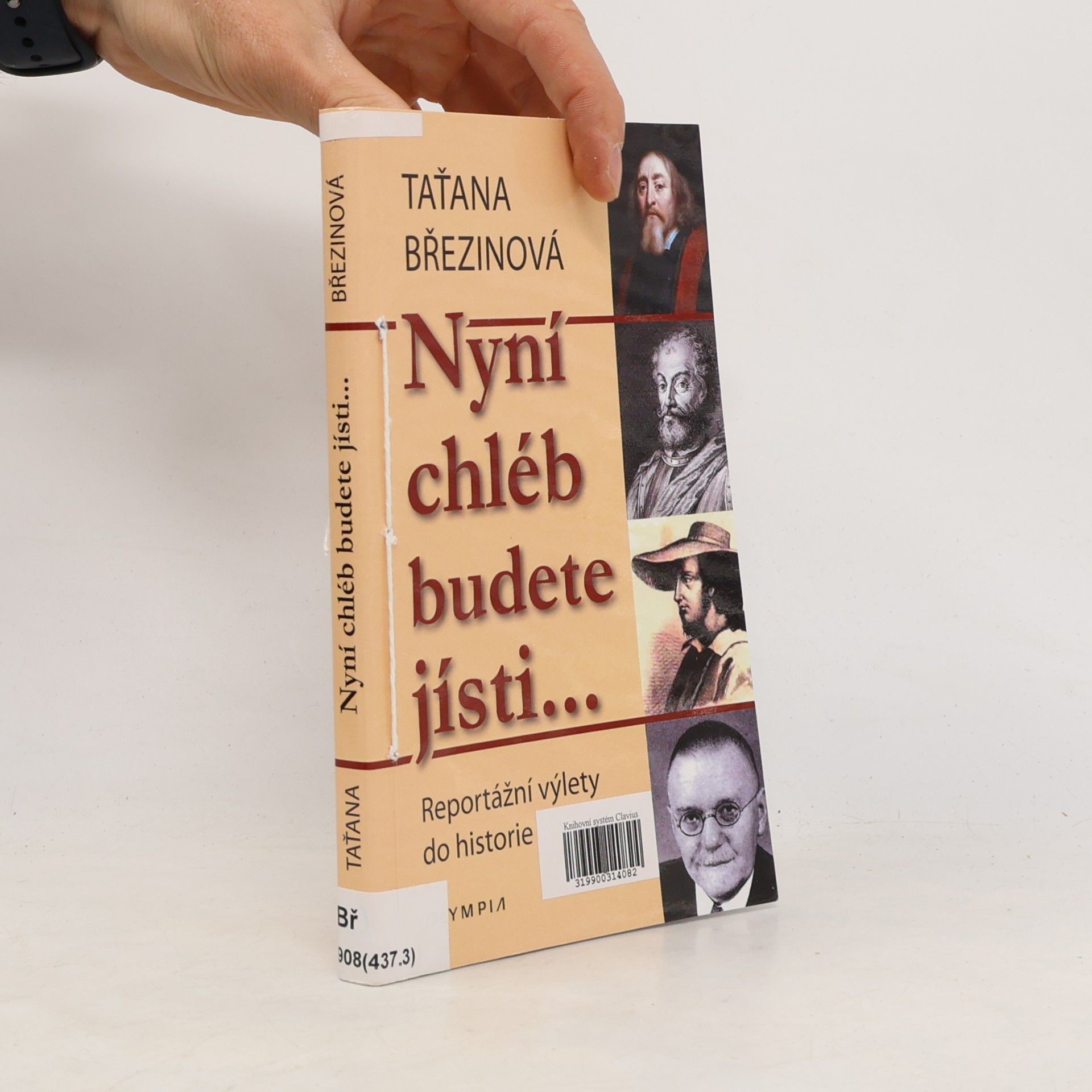 Nyní chléb budete jísti… - Reportážní výlety do historie