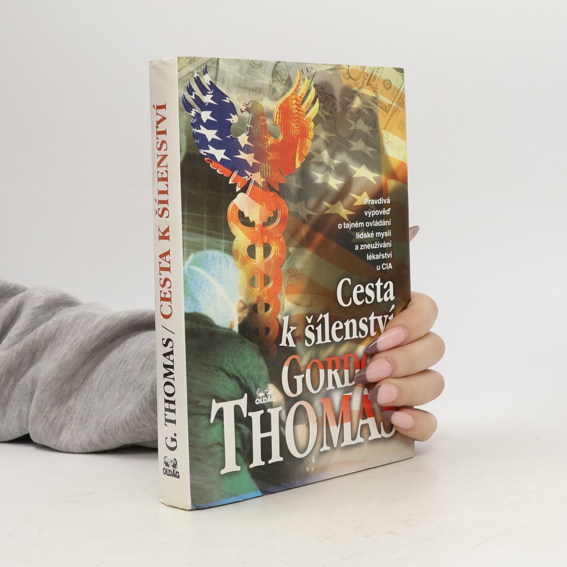 Gordon Thomas Cesta k šílenství : [pravdivá výpověď o tajném ovládání lidské mysli a zneužívání lékařství u CIA]