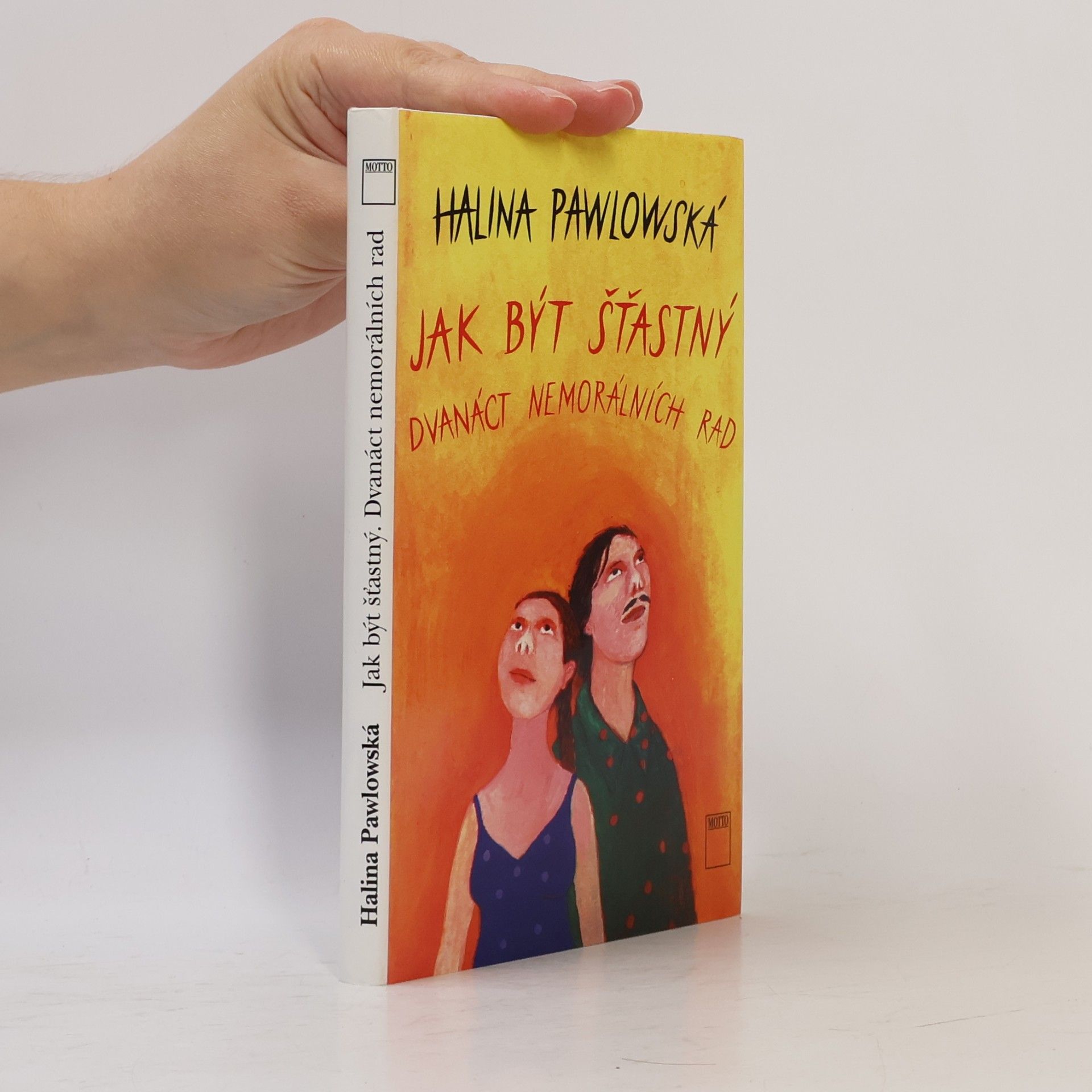 Halina Pawlowská Jak být šťastný. Dvanáct nemorálních rad