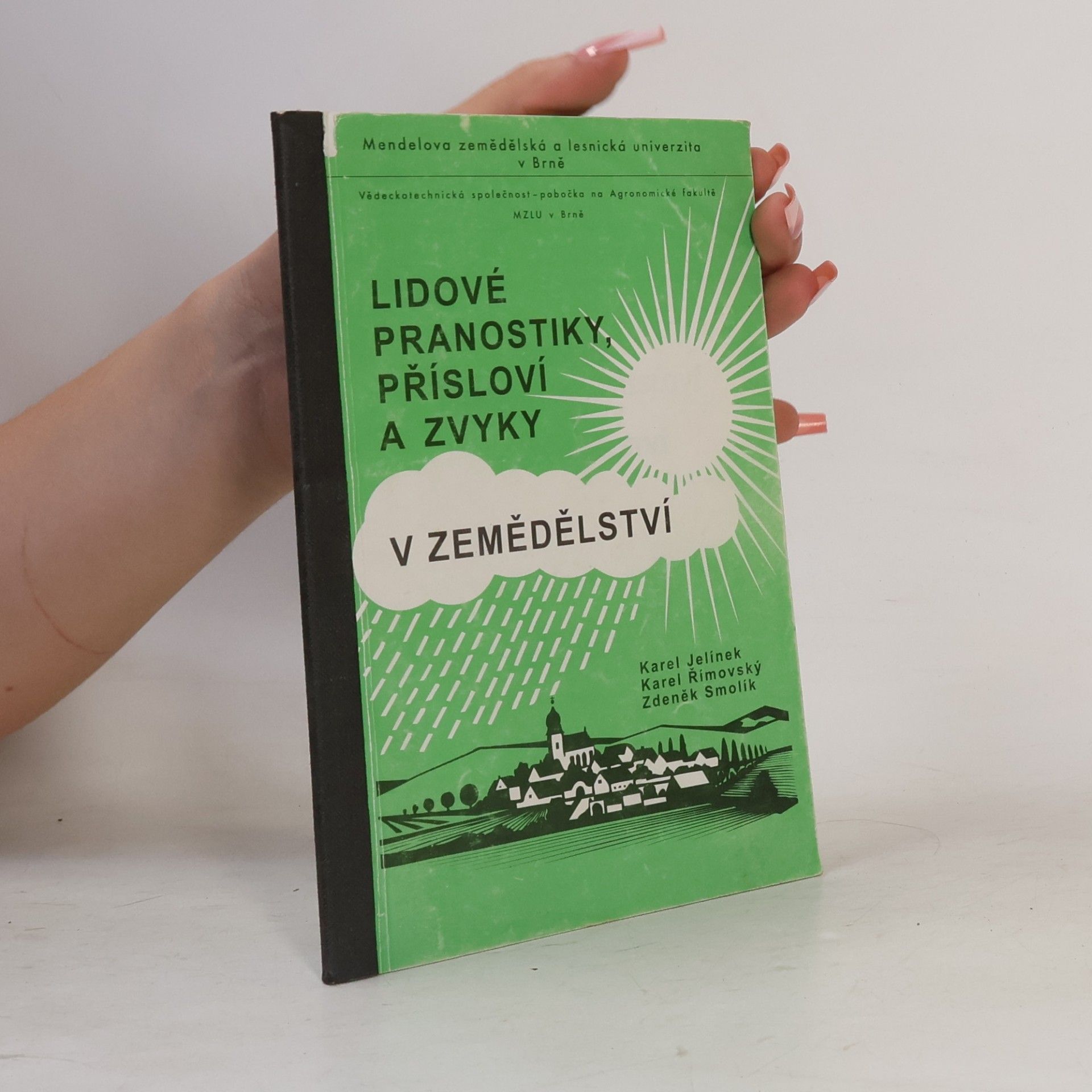Zdeněk Smolík Lidové pranostiky, přísloví a zvyky v zemědělství