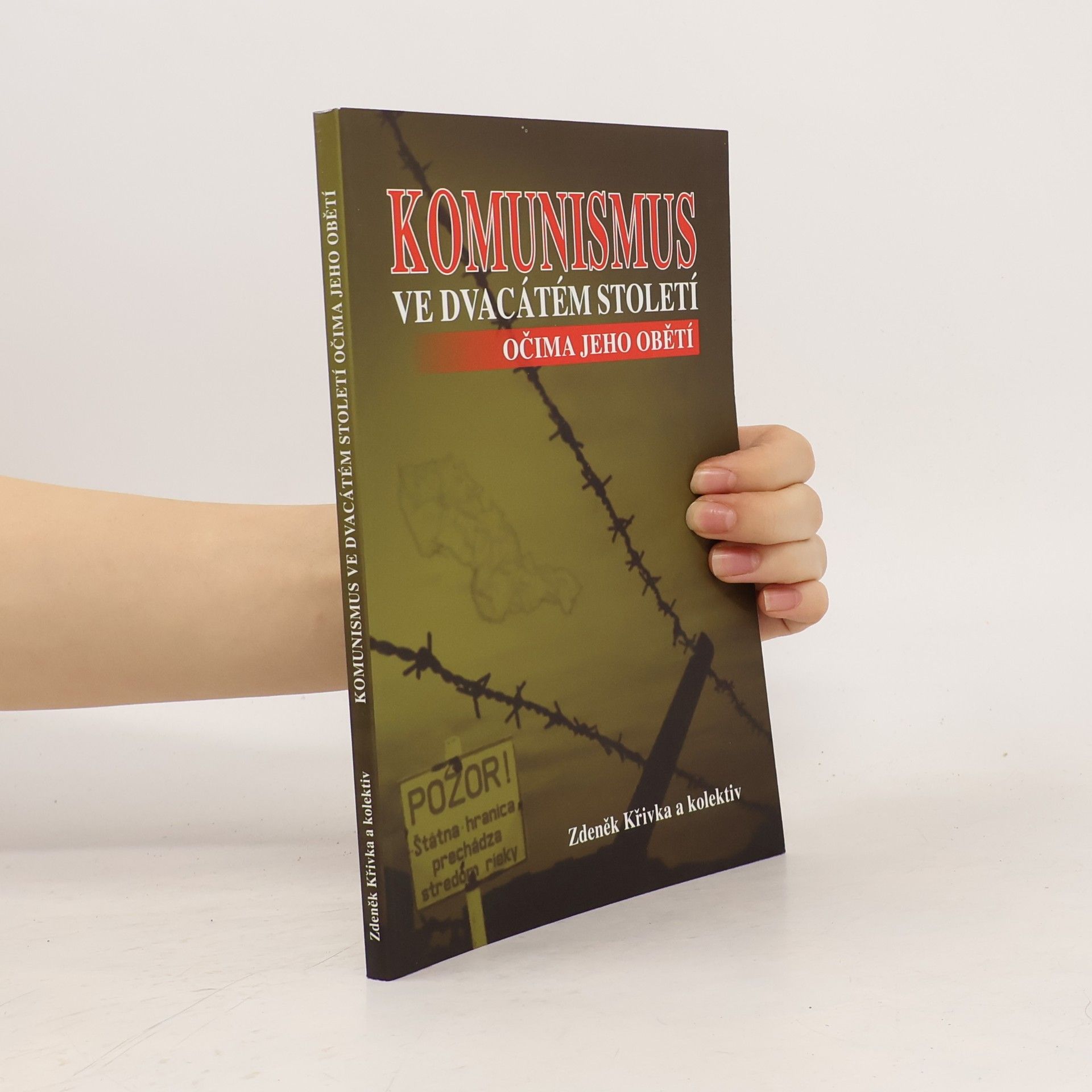 Zdeněk Křivka Komunismus ve dvacátém století očima jeho obětí