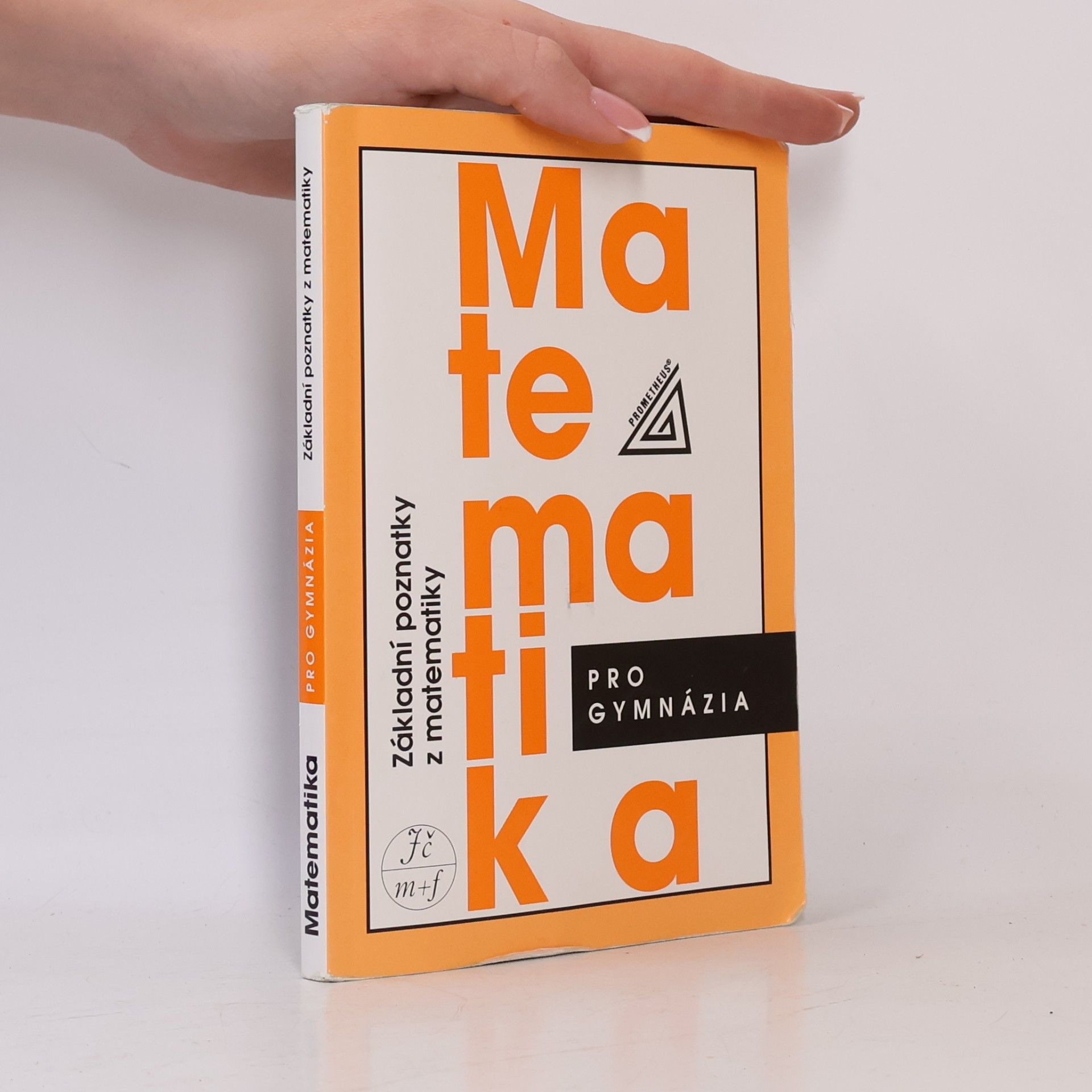 Ivan Bušek Matematika pro gymnázia. Základní poznatky z matematiky
