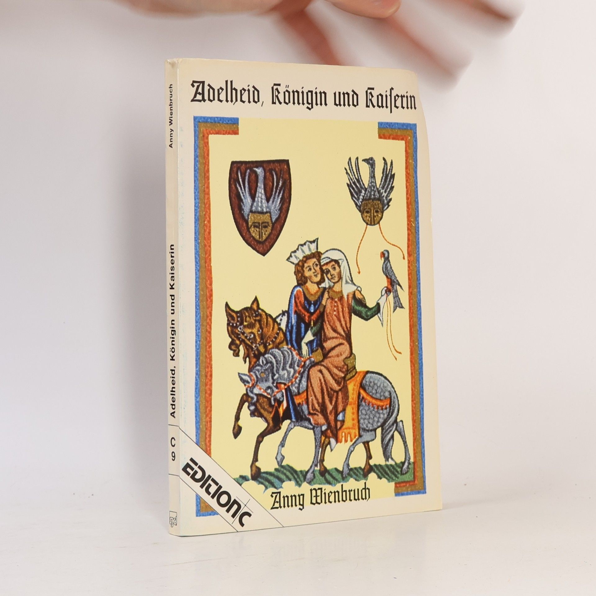 Anny Wienbruch Adelheid, Königin und Kaiserin