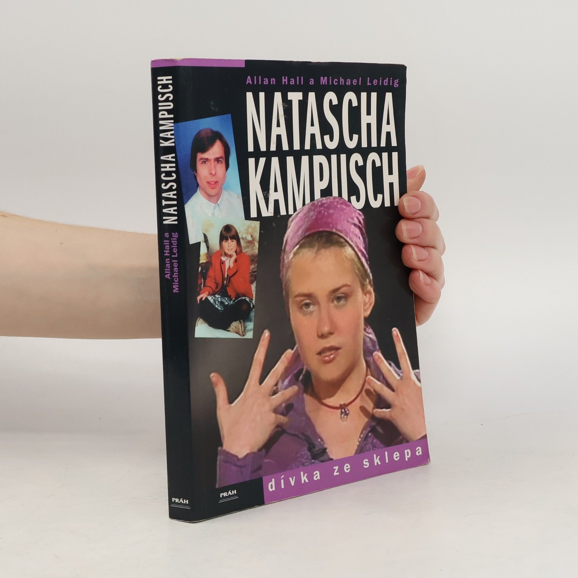 Michael Leidig Natascha Kampusch. Dívka ze sklepa