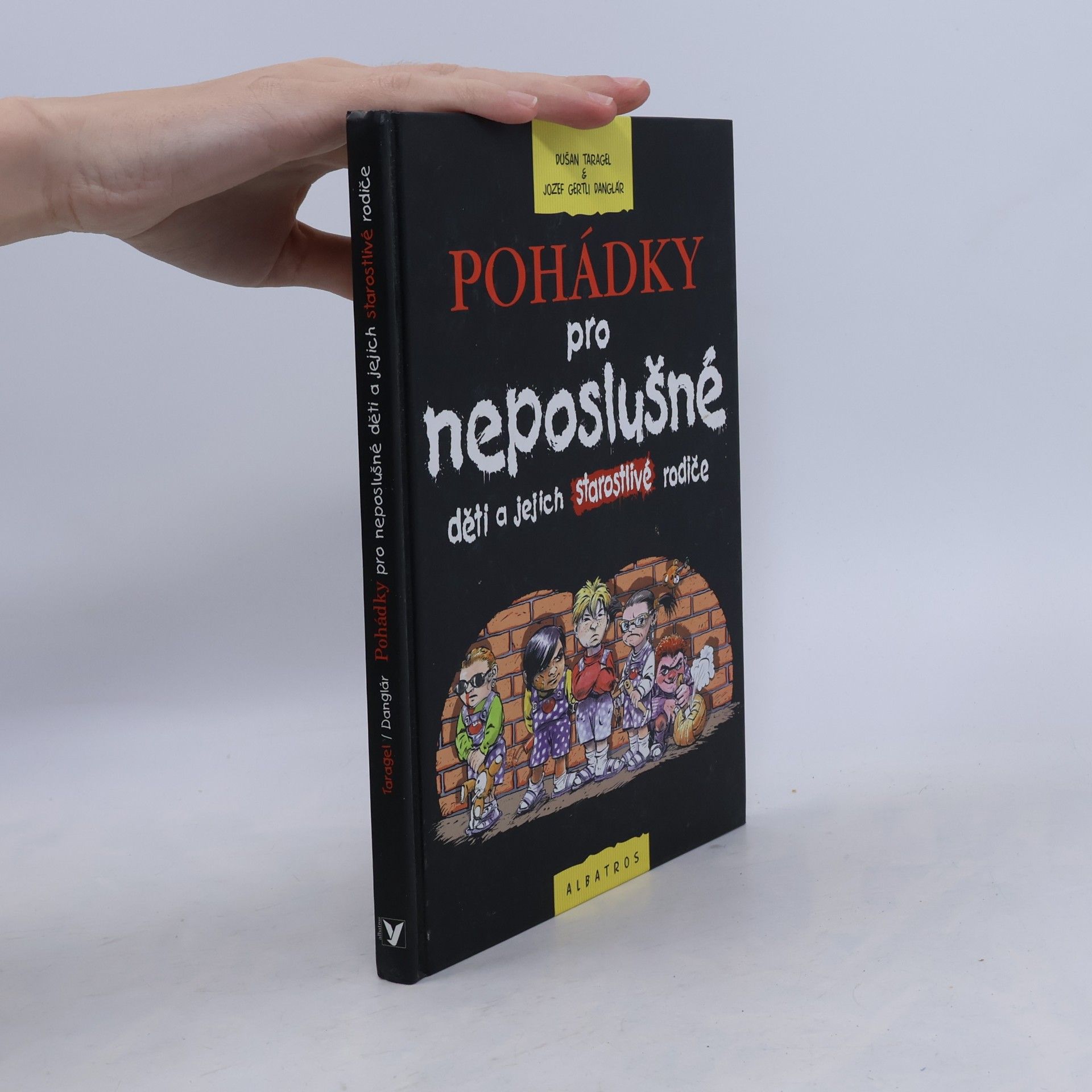 Dušan Taragel Pohádky pro neposlušné děti a jejich starostlivé rodiče