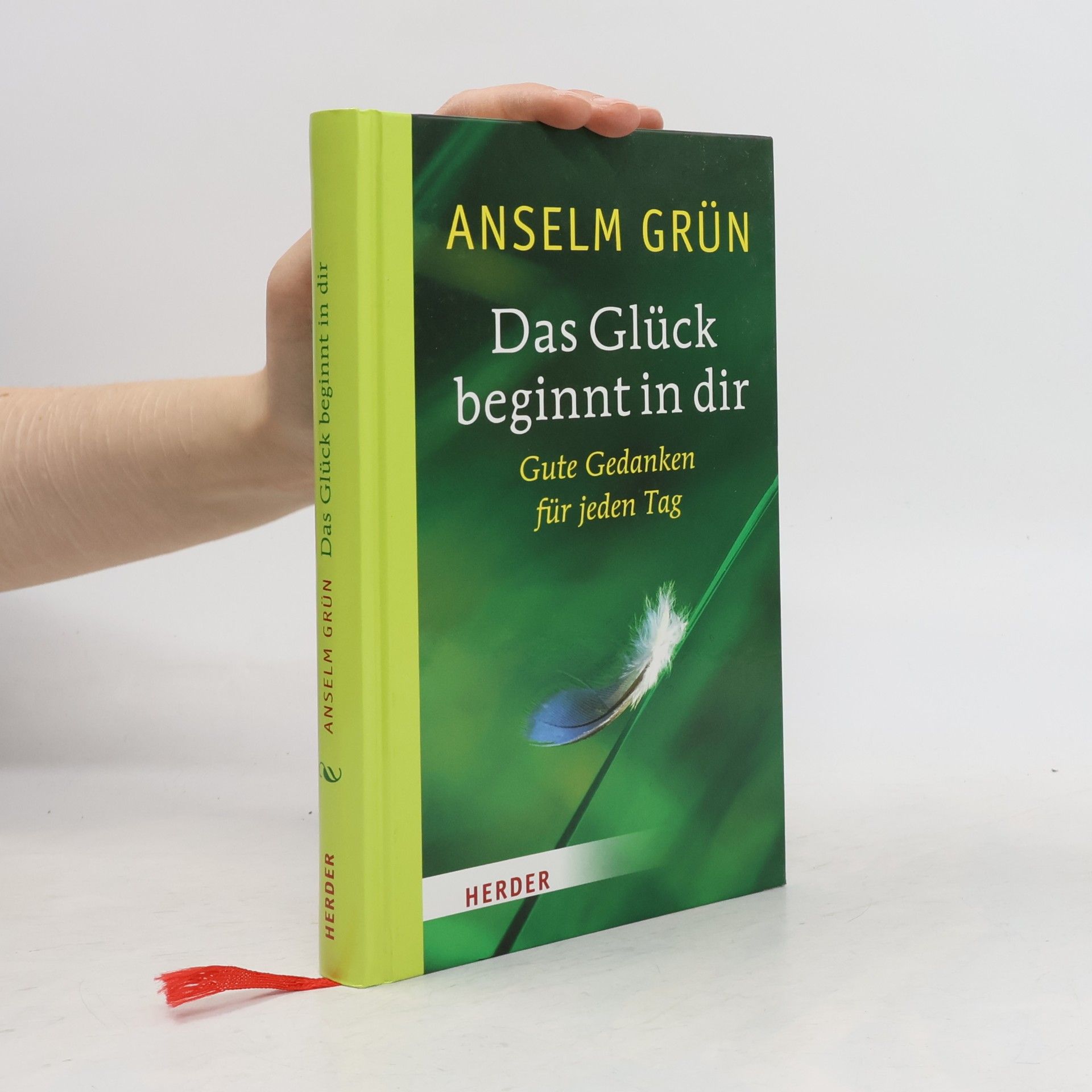 Anselm Grün Das Glück beginnt in dir