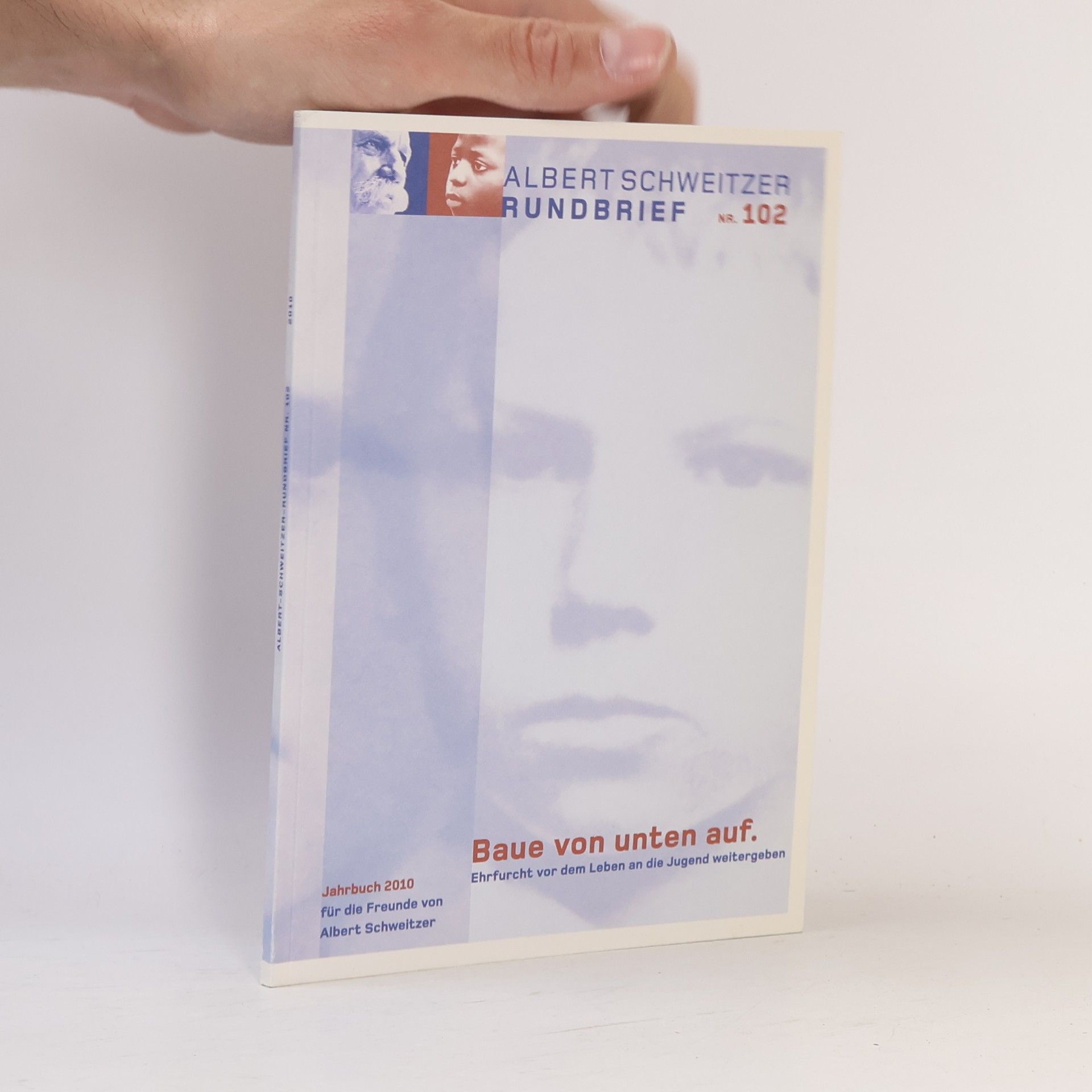 Einhard Weber Albert Schweitzer Rundbrief - 102: Baue von unten auf