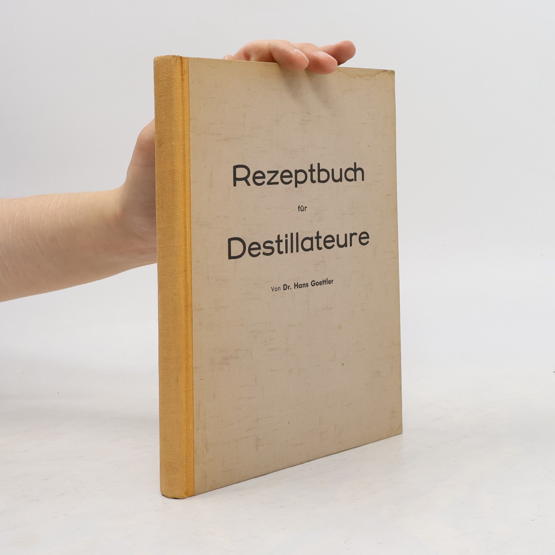 Dr. Hans Goettler Rezeptbuch für Destillateure