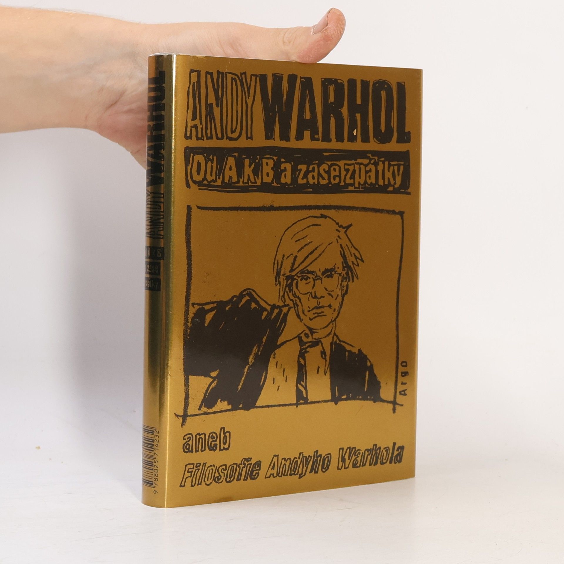 Andy Warhol Od A k B a zase zpátky aneb filosofie Andyho Warhola