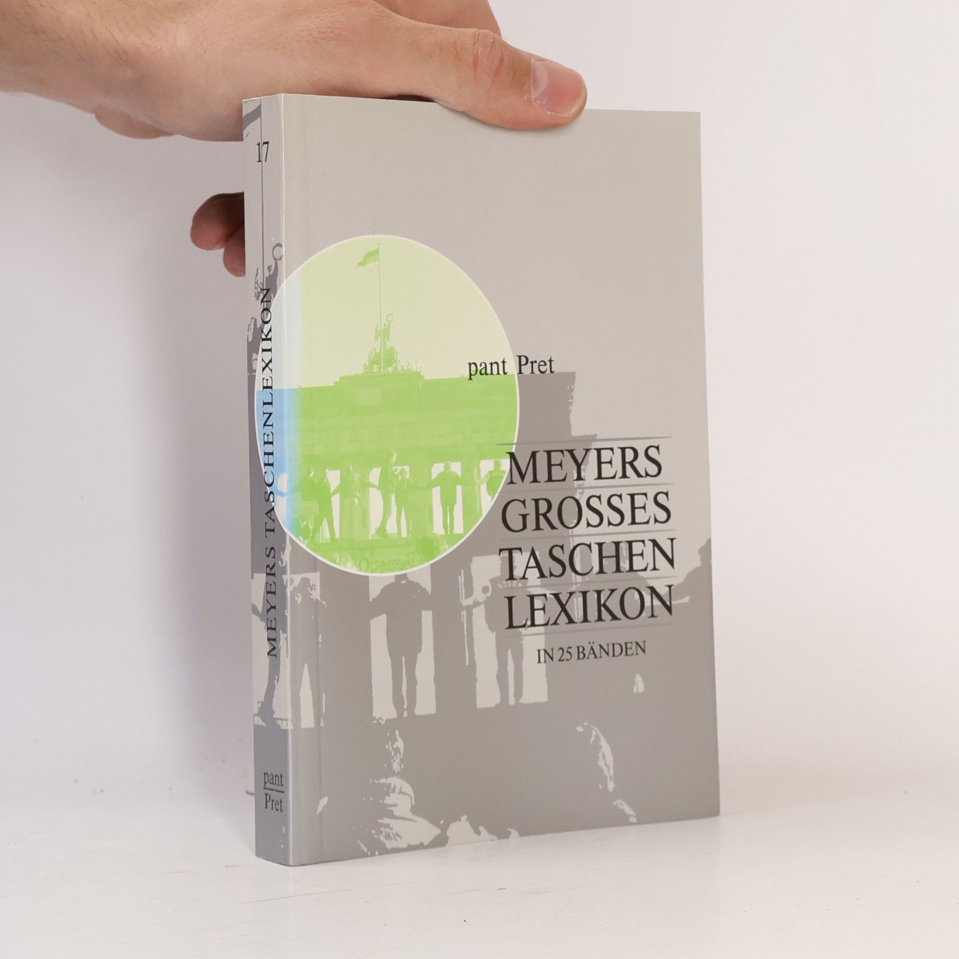 Annette Zwahr Meyers grosses Tachenlexikon : in 25 Bänden. Bd. 17, Pant - Pret