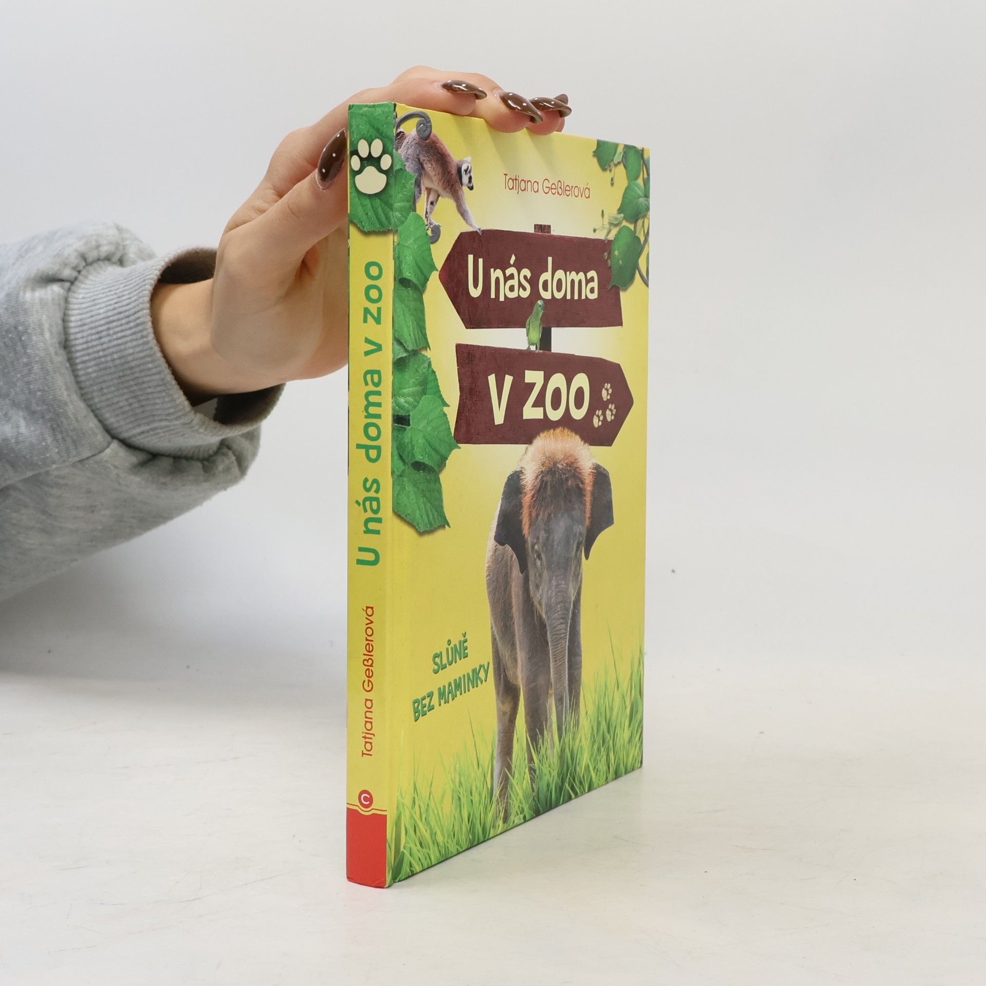 Tatjana Geßler U nás doma v zoo: Slůně bez maminky