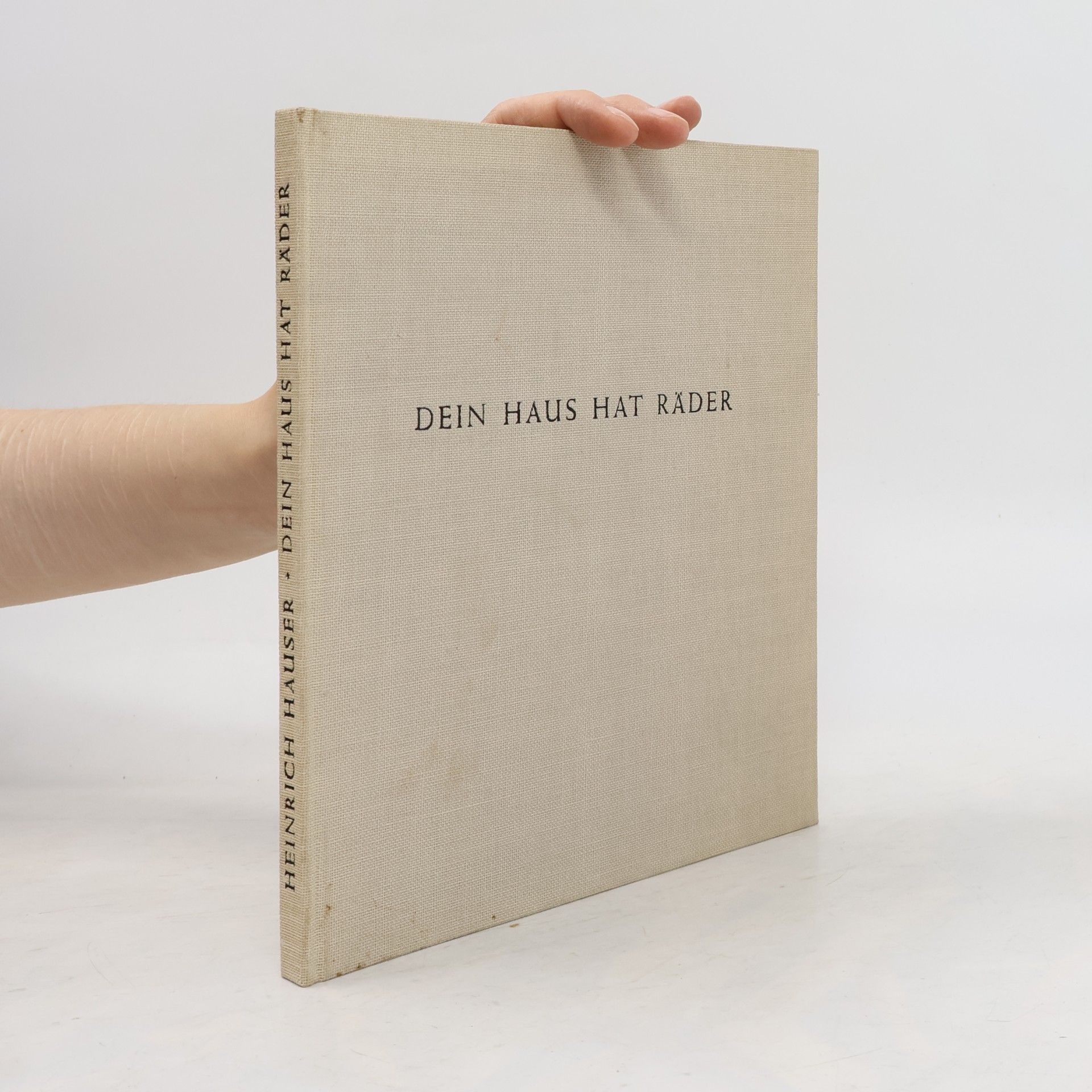 Heinrich Hauser Dein haus hat Räder