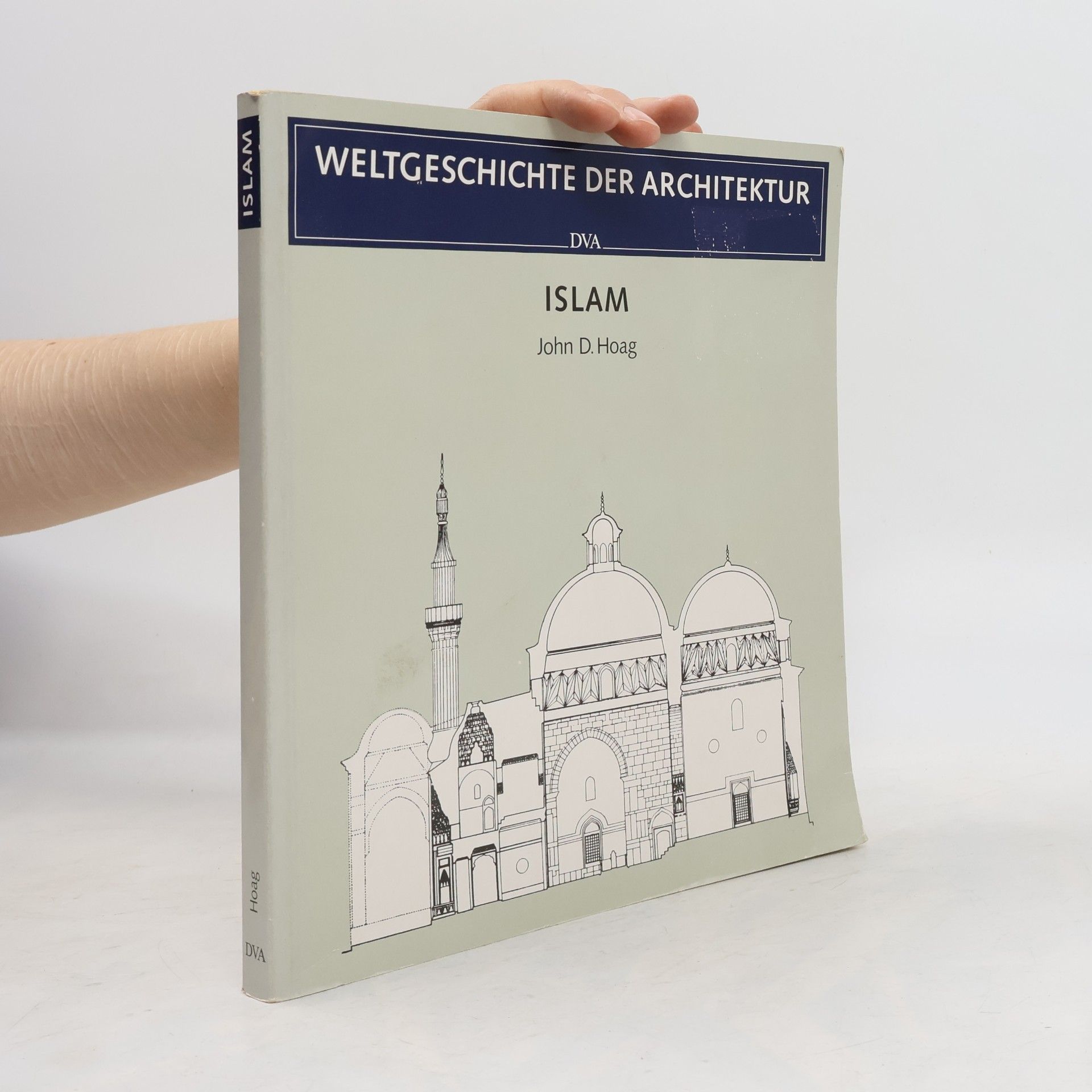 John D. Hoag Weltgeschichte der Architektur- Islam