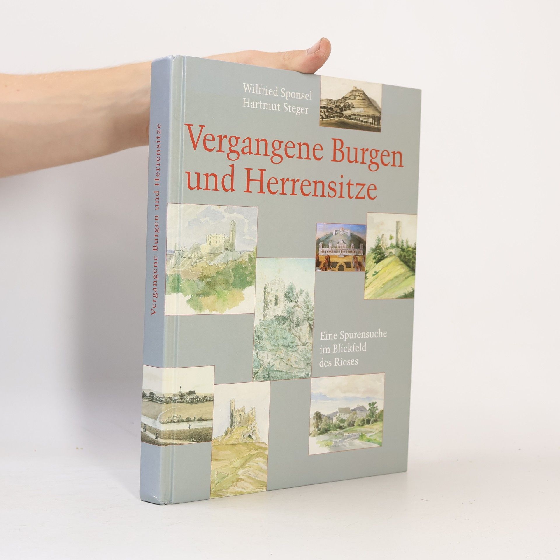 Wilfried Sponsel Vergangene Burgen und Herrensitze