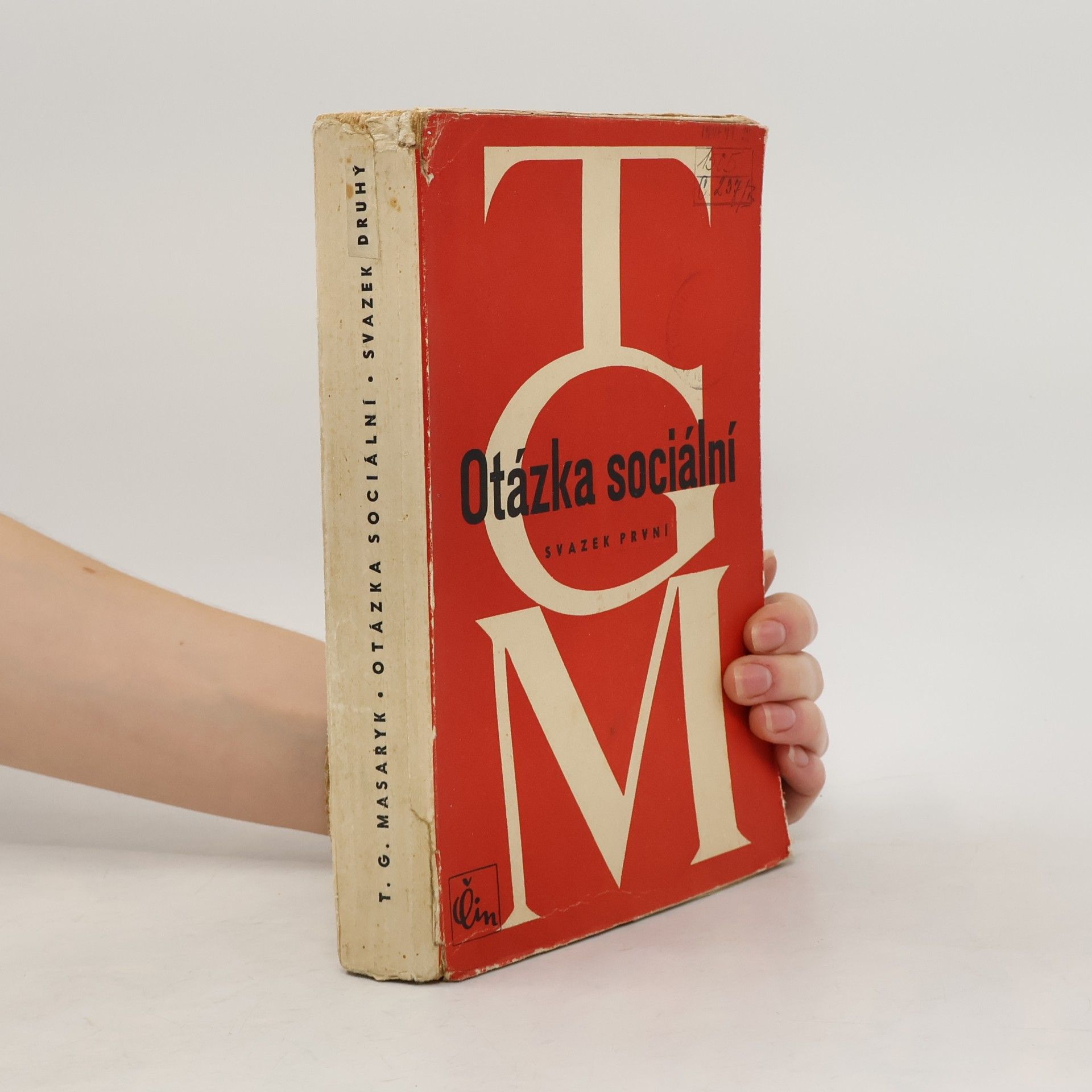 Tomáš Garrigue Masaryk Otázka sociální I. Základy marxismu filosofické a sociologické