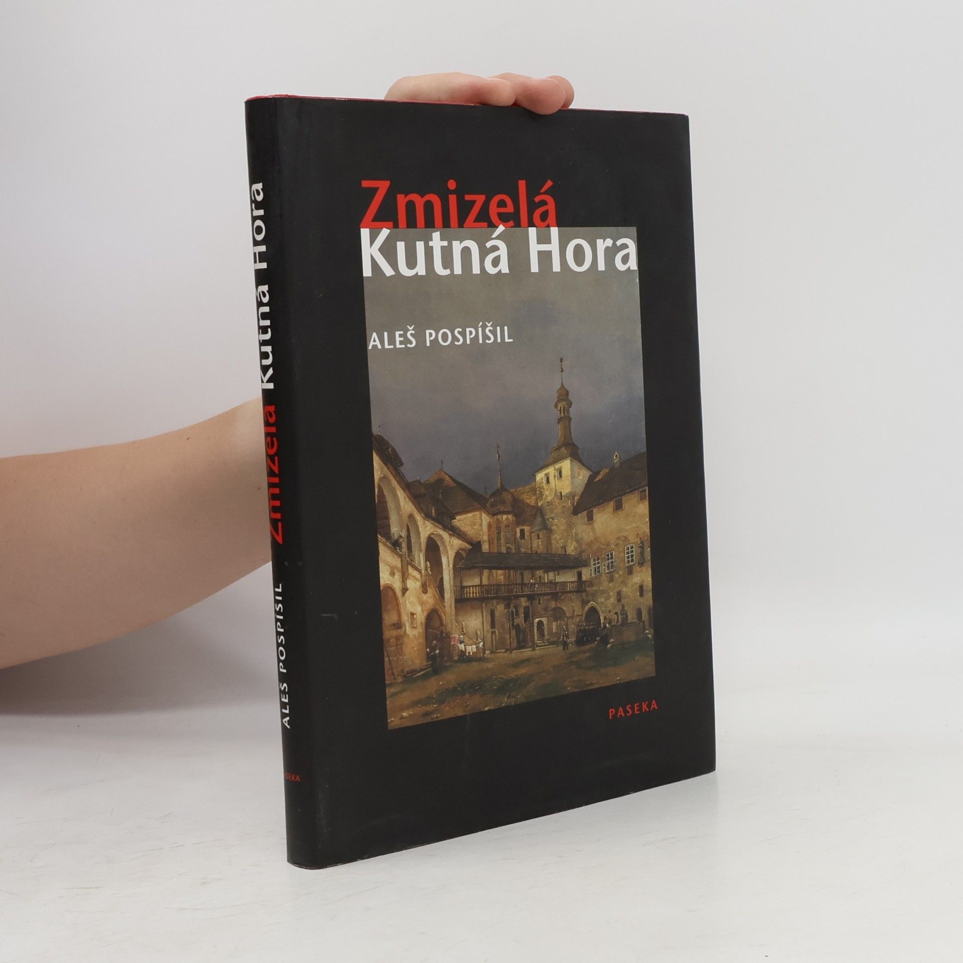 Aleš Pospíšil Zmizelá Kutná Hora