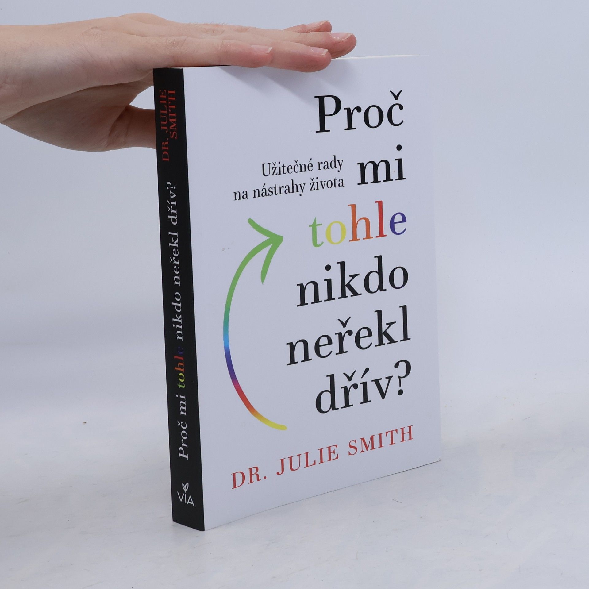 Julie Smith Proč mi tohle nikdo neřekl dřív?