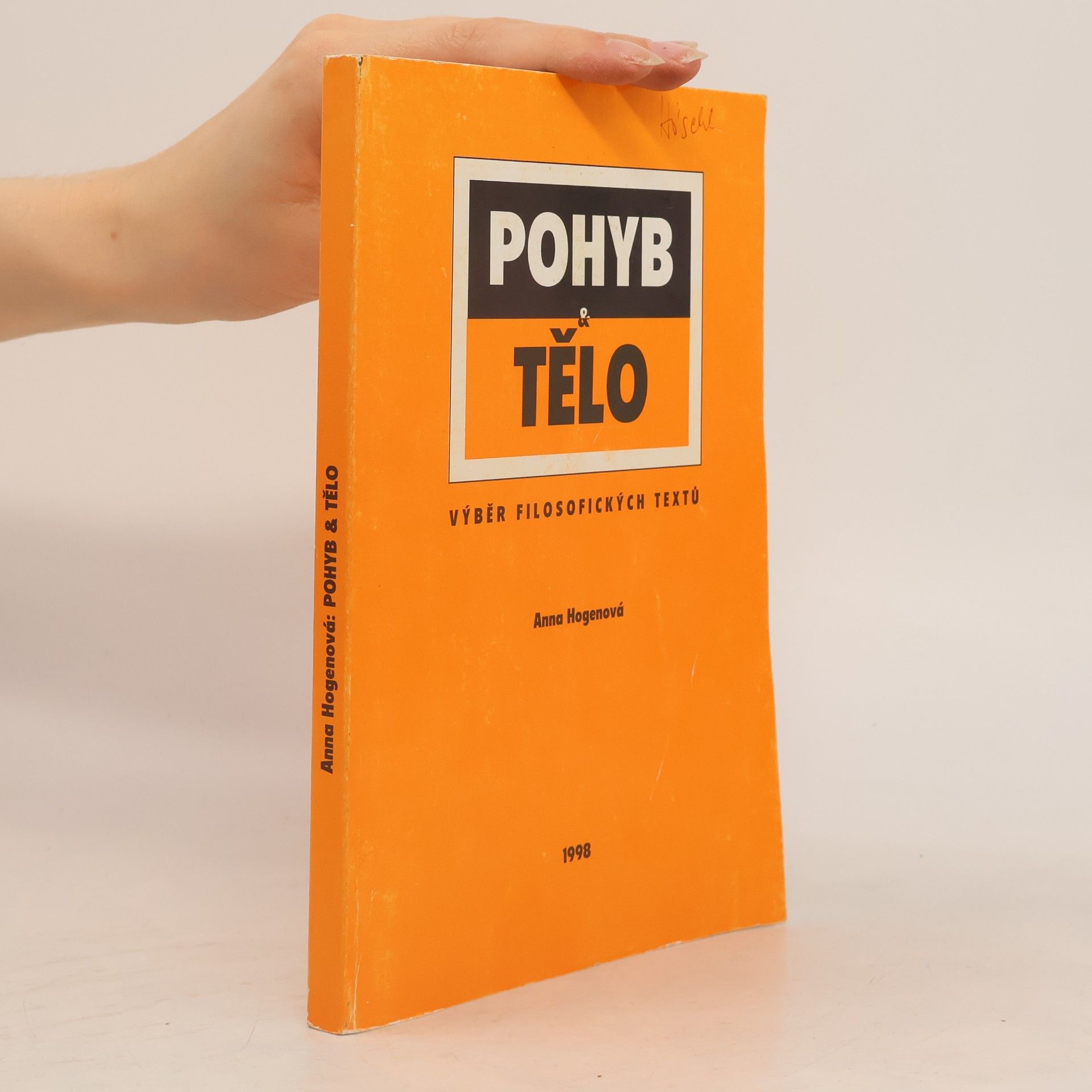 Anna Hogenová Pohyb a tělo : výběr filosofických textů