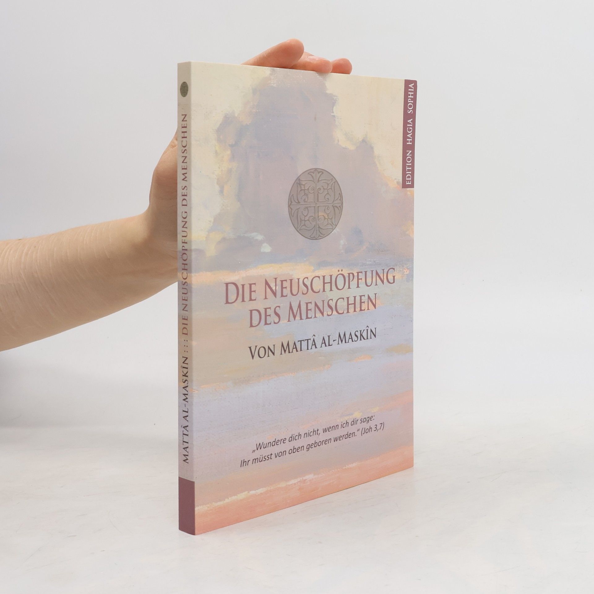 Mattâ al-Maskîn Die Neuschöpfung des Menschen