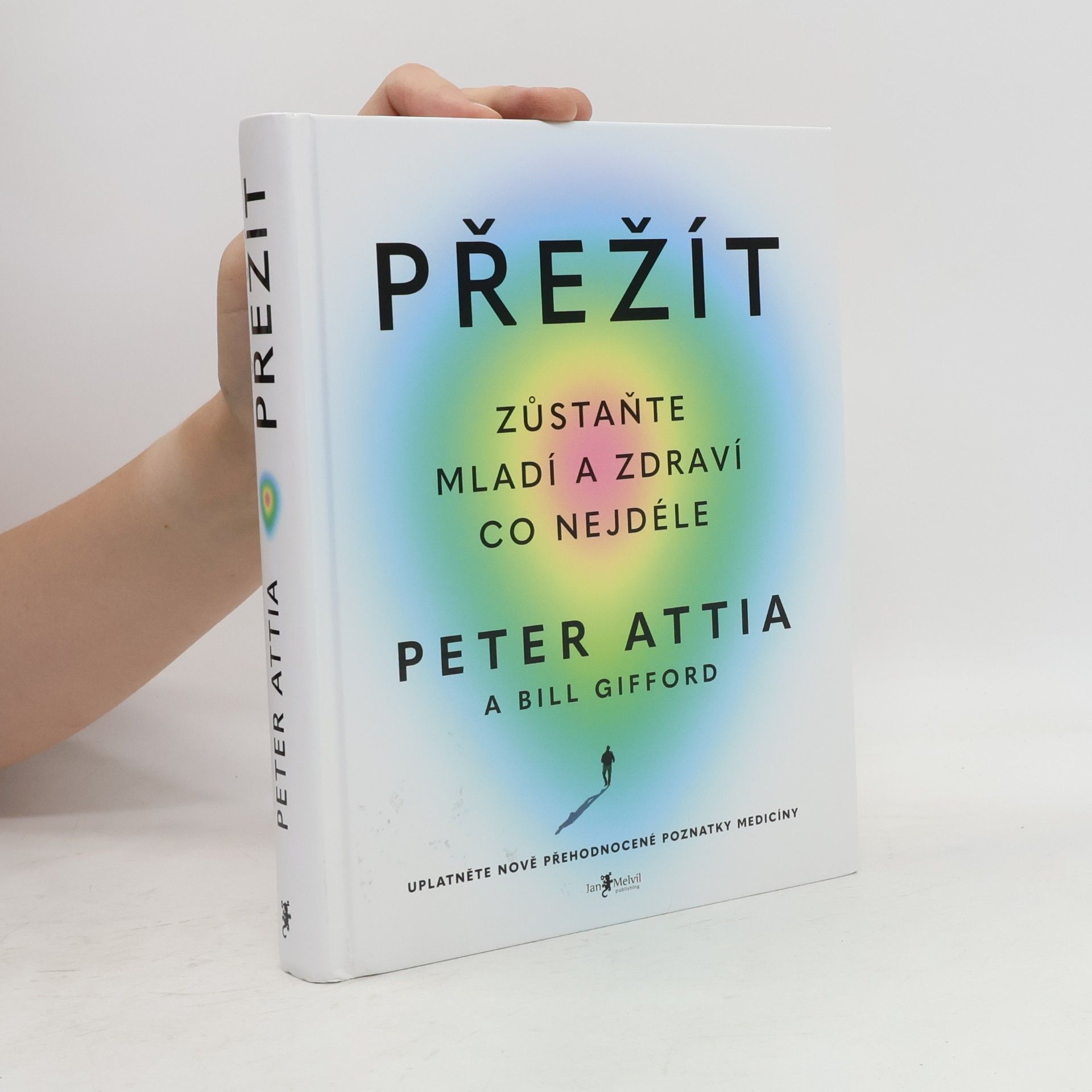 Peter Attia Přežít: Zůstaňte mladí a zdraví co nejdéle