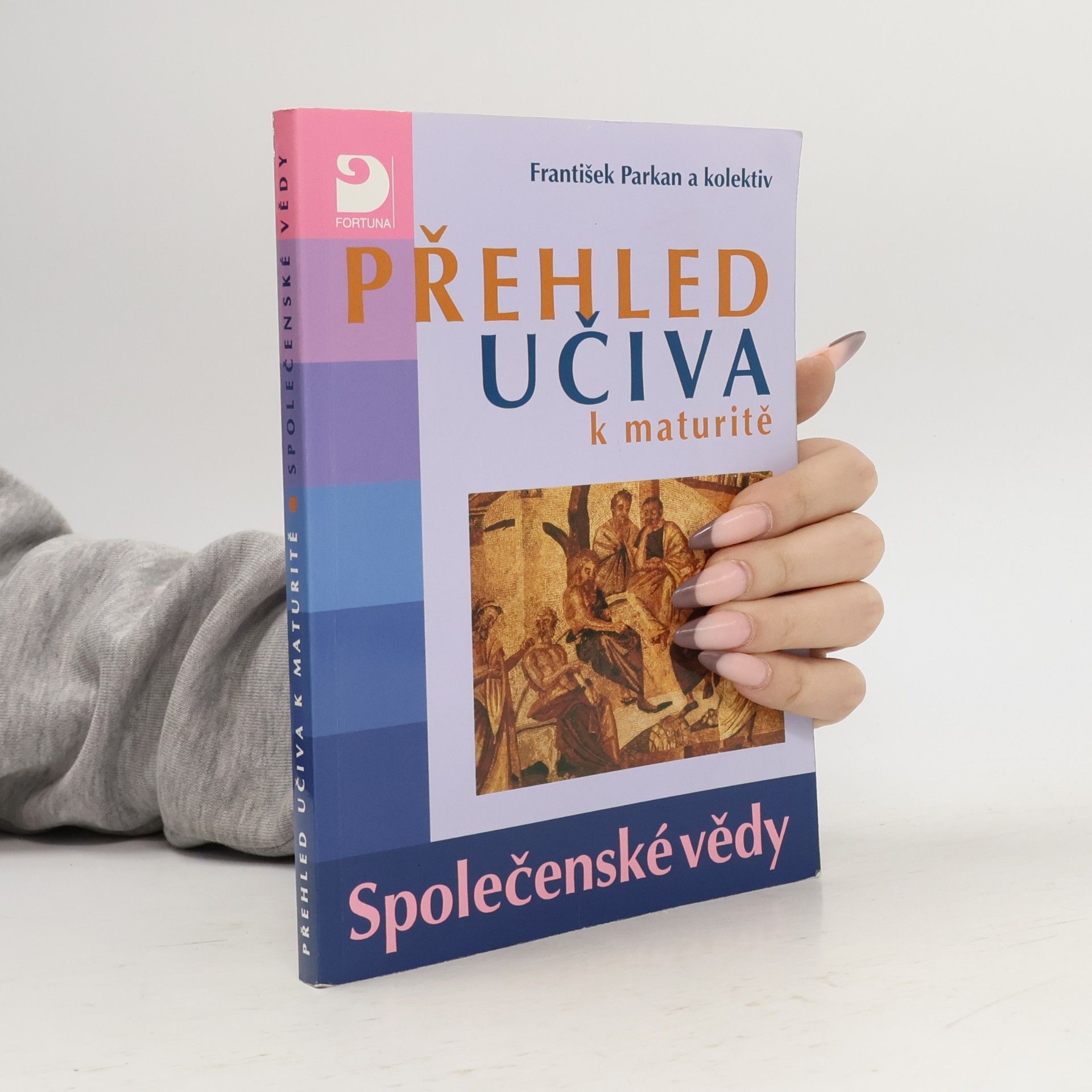 František Parkan Přehled učiva k maturitě. Společenské vědy