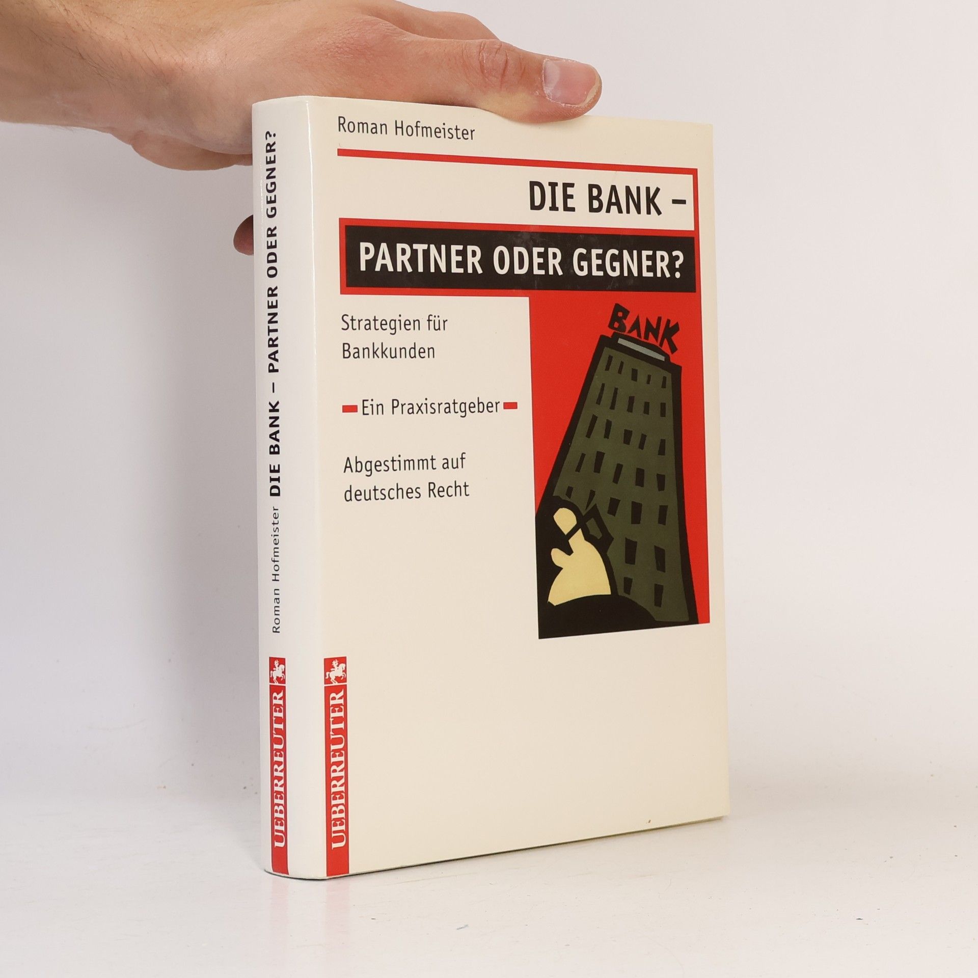 Roman Hofmeister Die Bank? Partner oder Gegner?